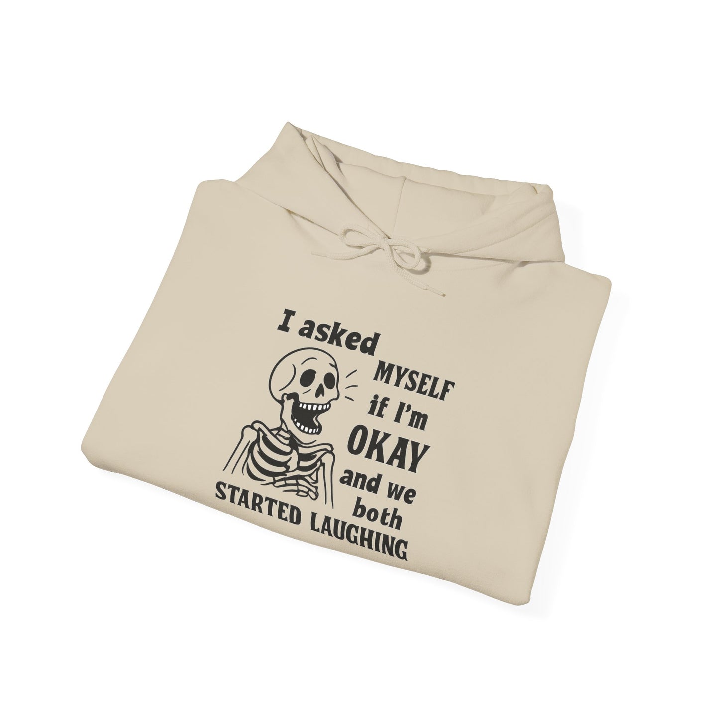 Funny Skeleton Hoodie, I Asked Myself if I'm Okay, Unisex Sweatshirt, Halloween Gift, Comfortable Lounge Wear, Fit for Everyday Use