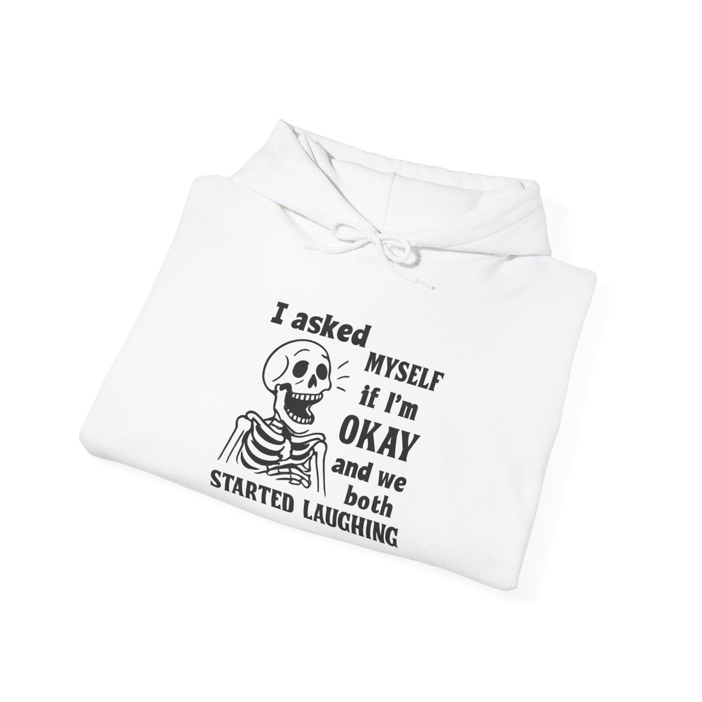 Funny Skeleton Hoodie, I Asked Myself if I'm Okay, Unisex Sweatshirt, Halloween Gift, Comfortable Lounge Wear, Fit for Everyday Use