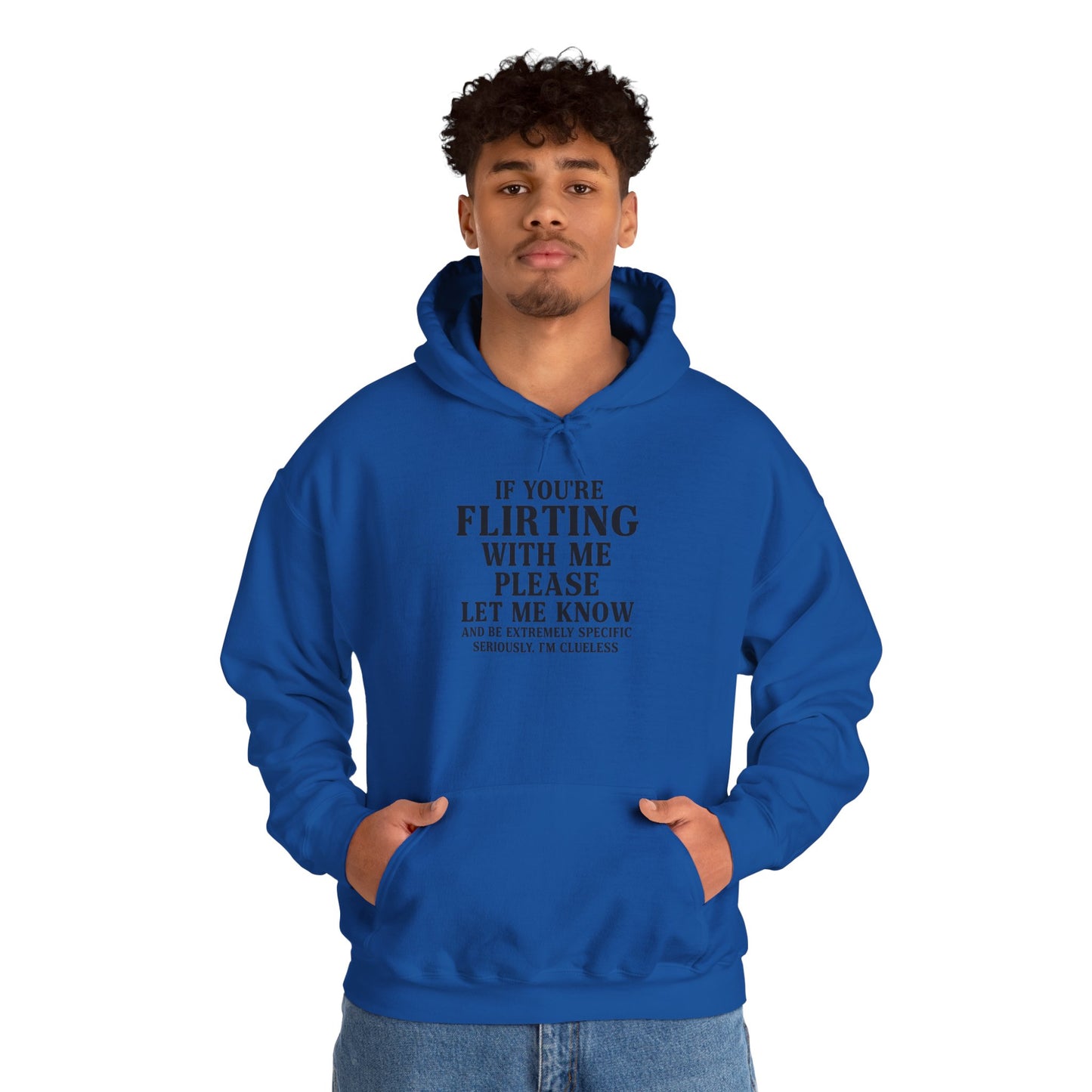 Flirty Sweatshirt, Unisex Hoodie, Cute Gift, Valentine's Day Apparel, Casual Wear, Funny Hoodie, Love Quote Clothing