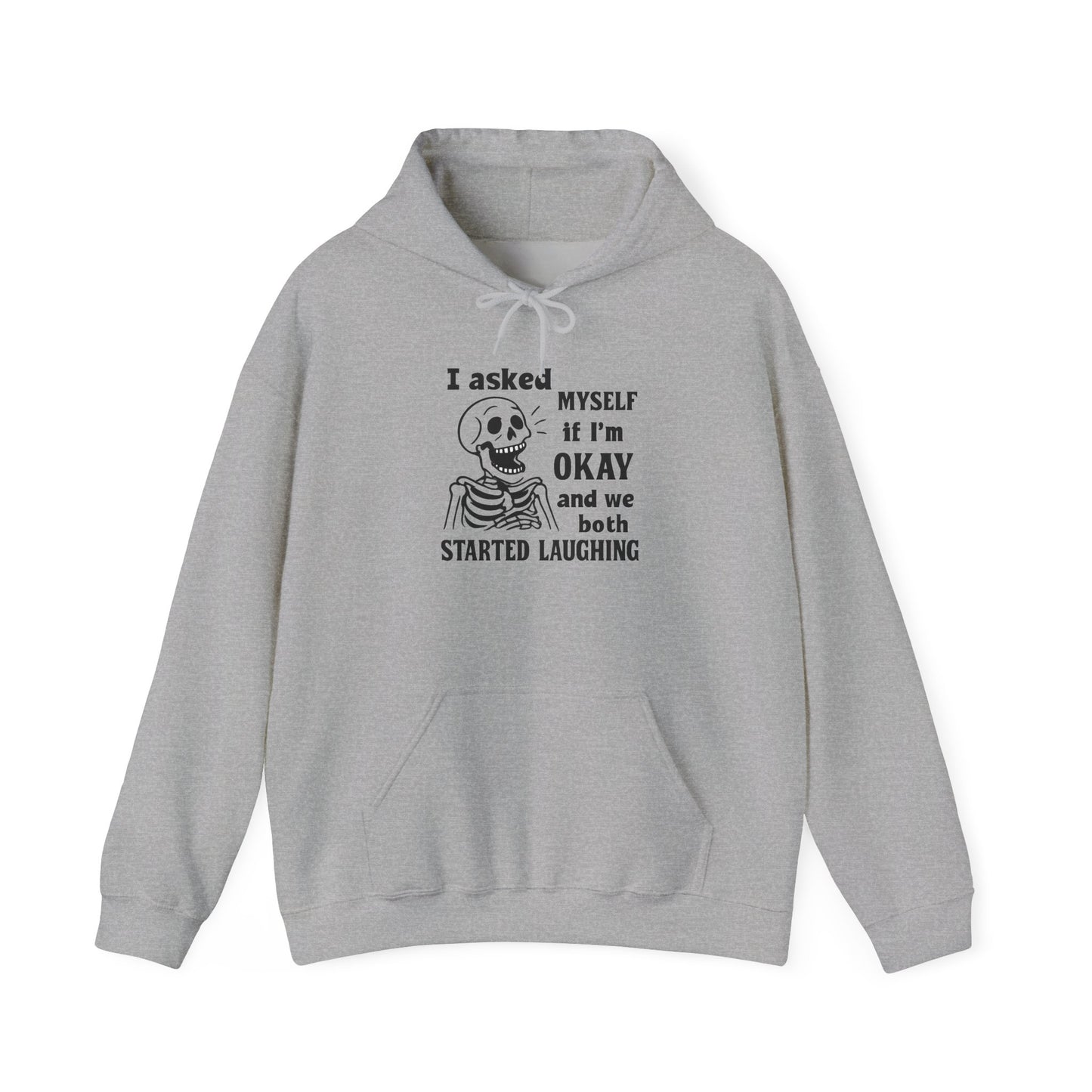 Funny Skeleton Hoodie, I Asked Myself if I'm Okay, Unisex Sweatshirt, Halloween Gift, Comfortable Lounge Wear, Fit for Everyday Use