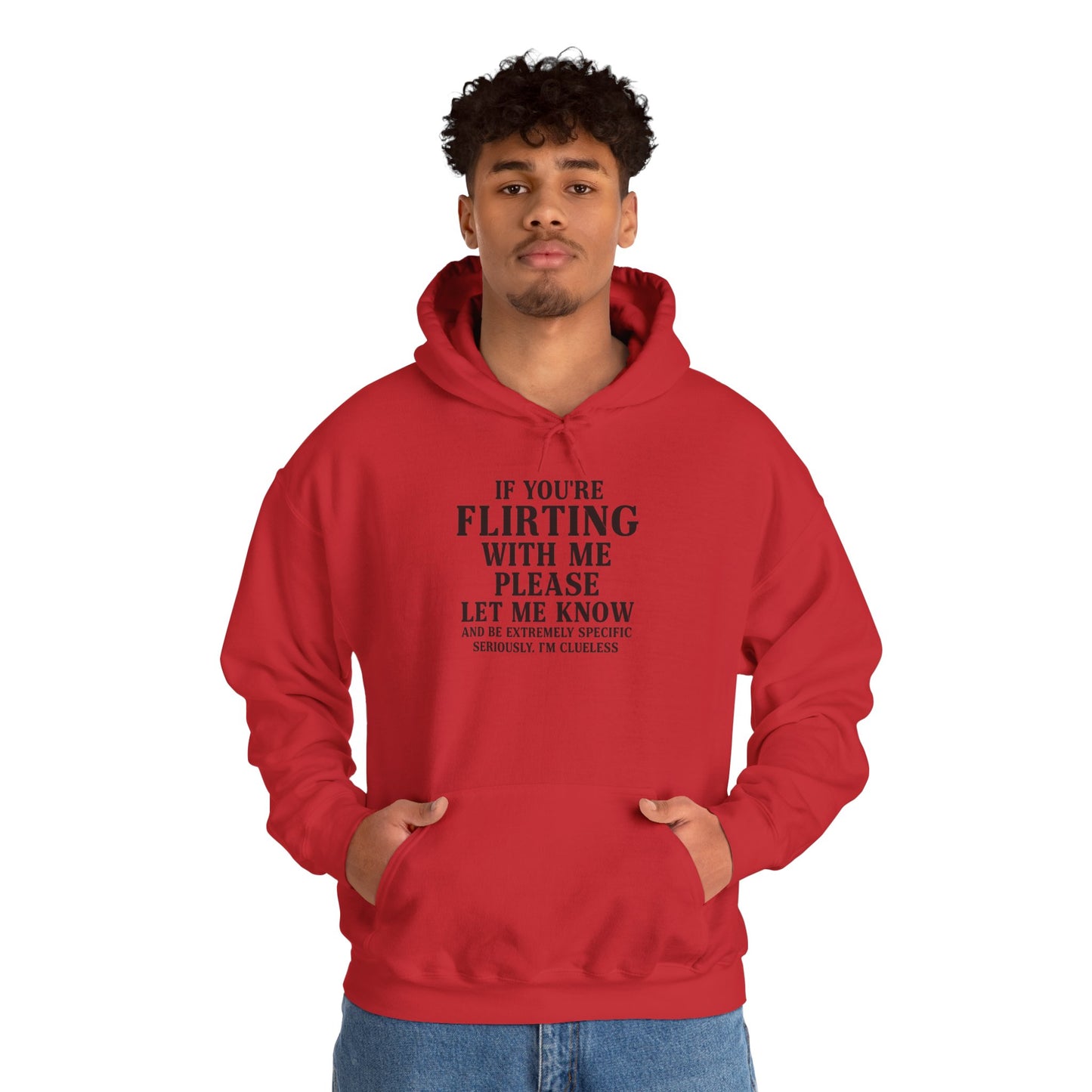 Flirty Sweatshirt, Unisex Hoodie, Cute Gift, Valentine's Day Apparel, Casual Wear, Funny Hoodie, Love Quote Clothing