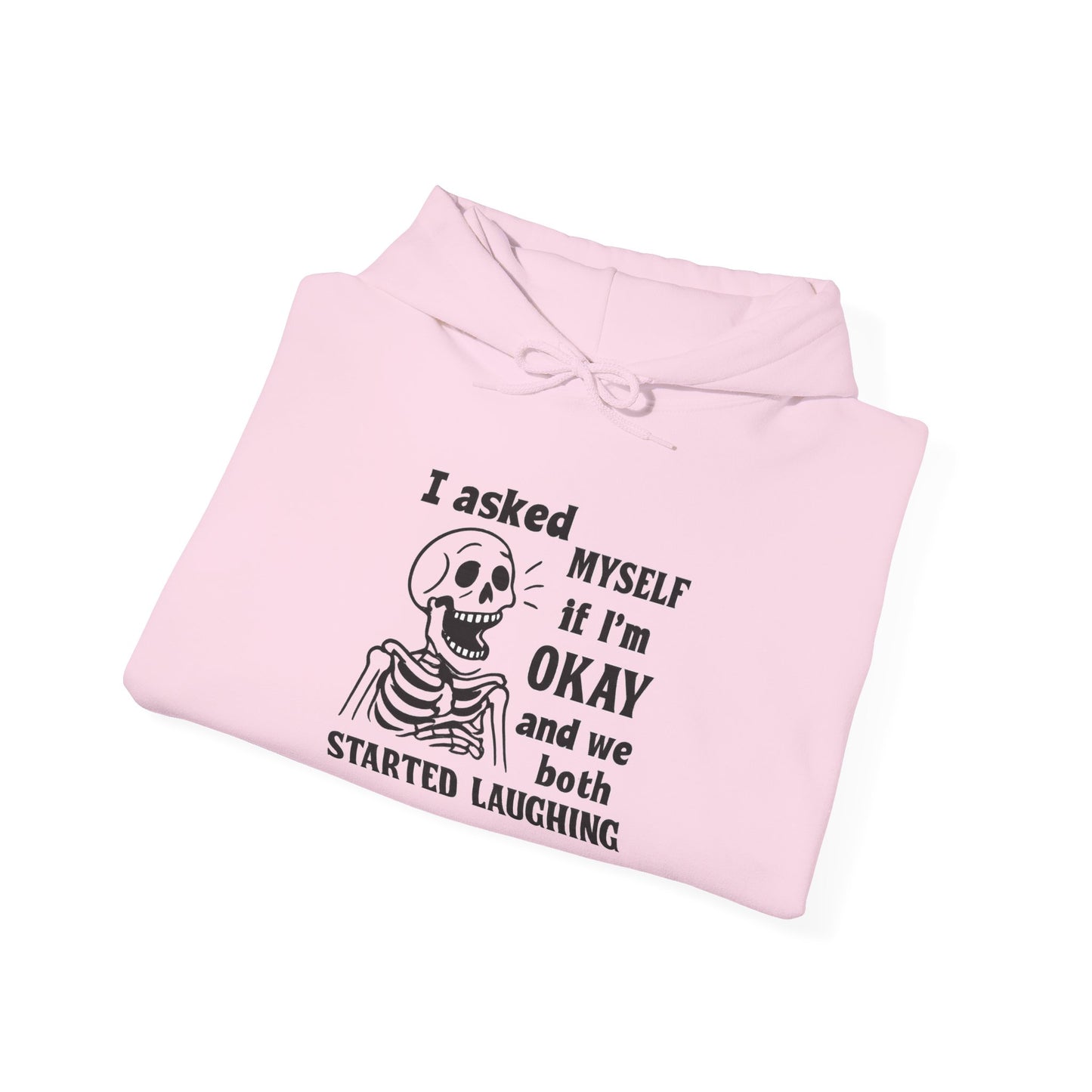 Funny Skeleton Hoodie, I Asked Myself if I'm Okay, Unisex Sweatshirt, Halloween Gift, Comfortable Lounge Wear, Fit for Everyday Use
