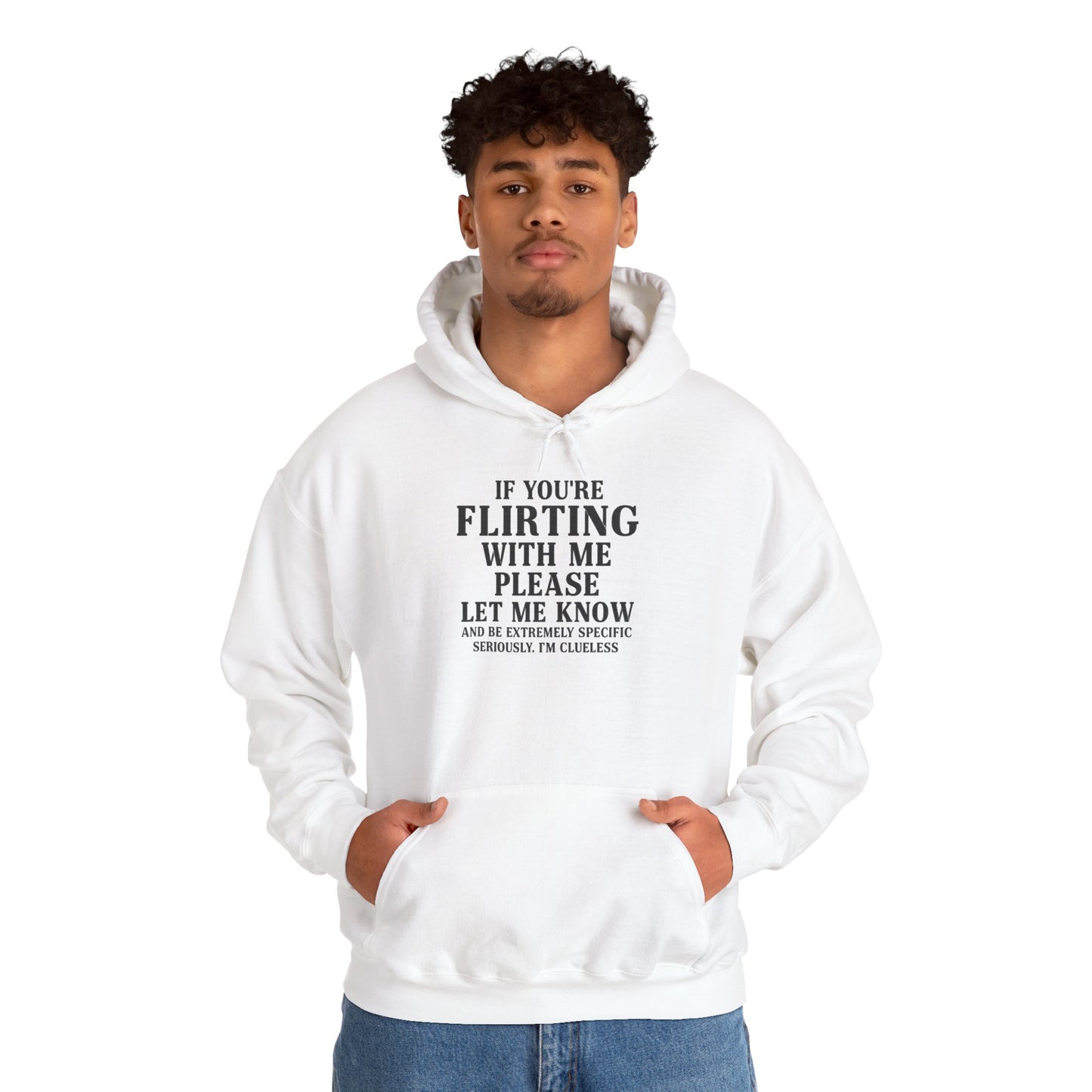 Flirty Sweatshirt, Unisex Hoodie, Cute Gift, Valentine's Day Apparel, Casual Wear, Funny Hoodie, Love Quote Clothing