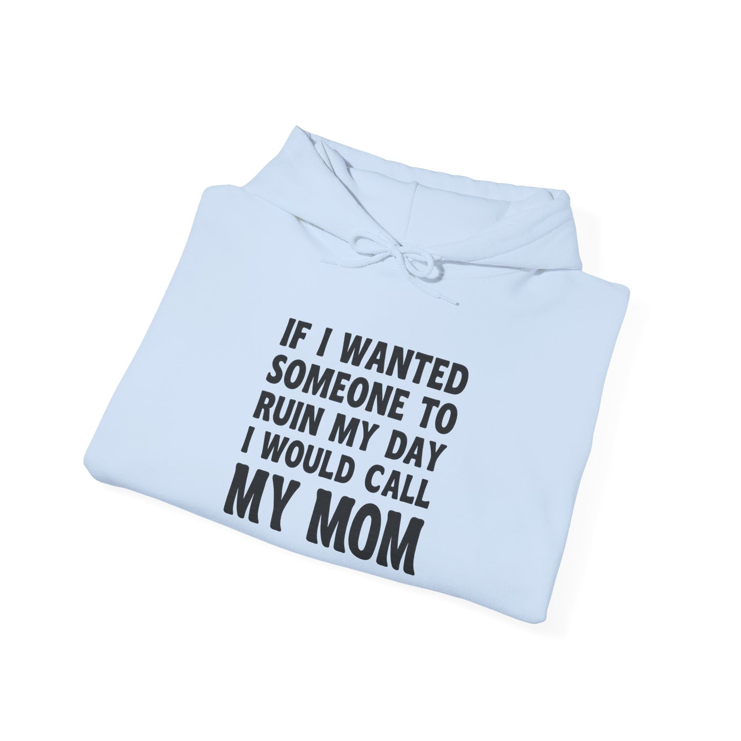 Funny Mom Quote Hoodie, Gift for Mom, Unisex Sweatshirt, Casual Wear, Mother's Day Gift, Humor Clothing, Family Hoodie