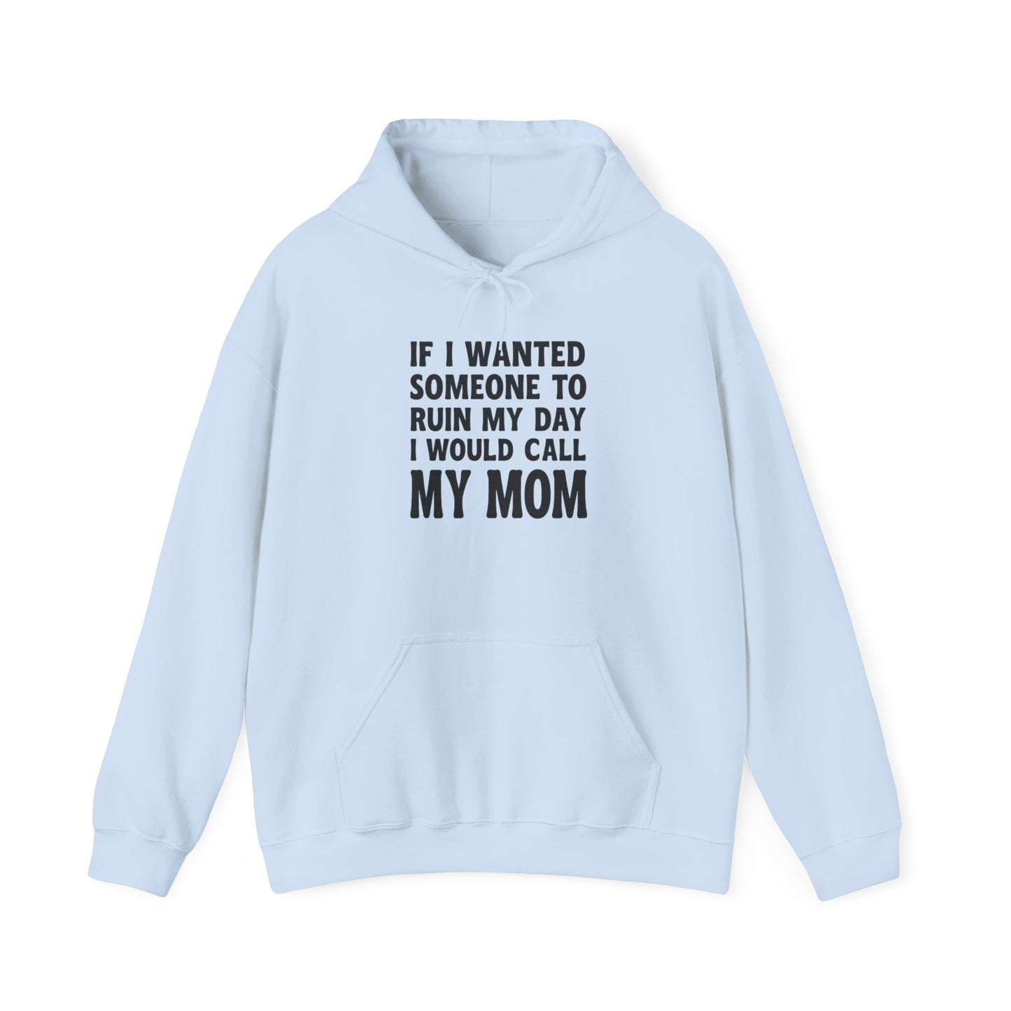 Funny Mom Quote Hoodie, Gift for Mom, Unisex Sweatshirt, Casual Wear, Mother's Day Gift, Humor Clothing, Family Hoodie