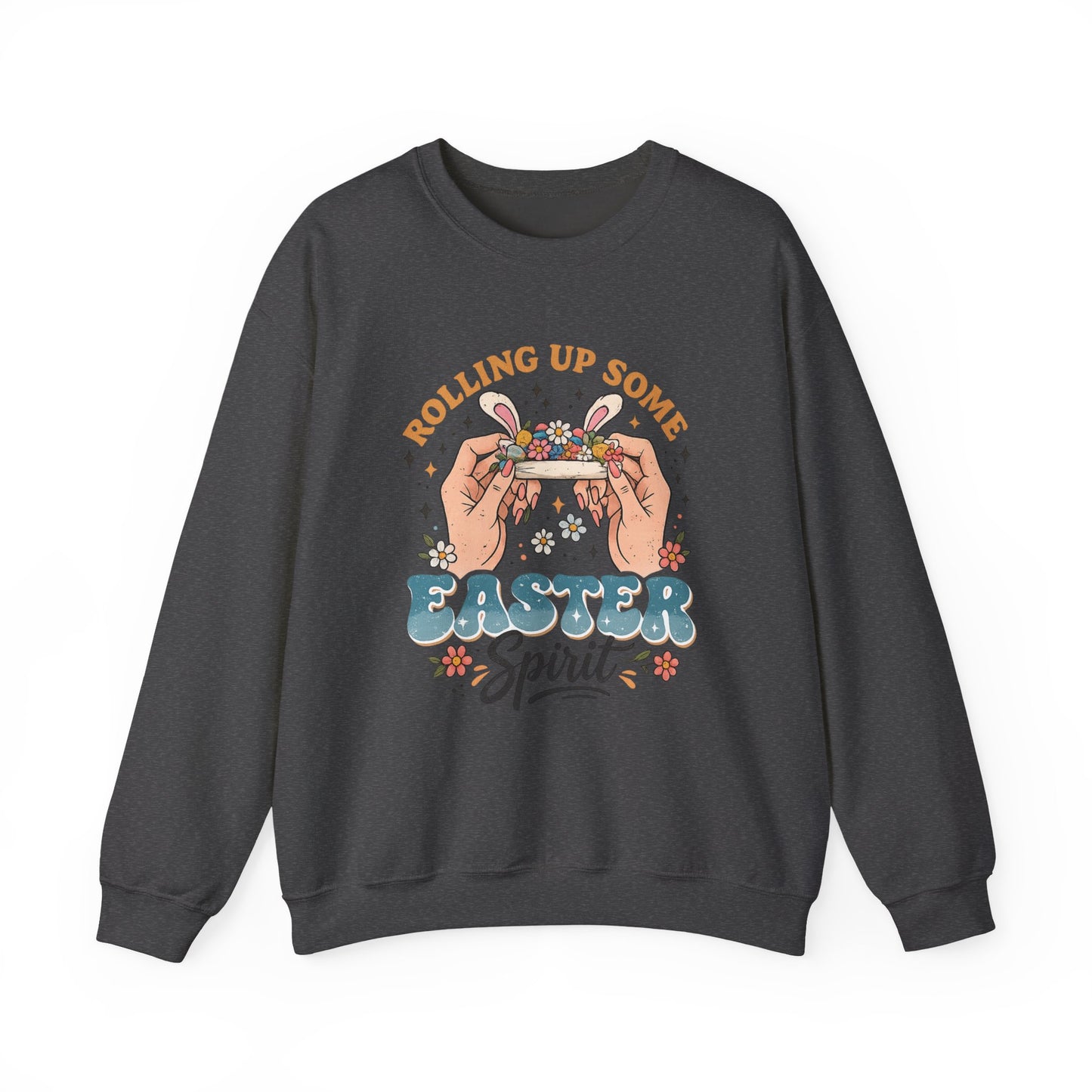 Easter Spirit Crewneck Sweatshirt — "Rolling Up Some Easter Spirit" Graphic