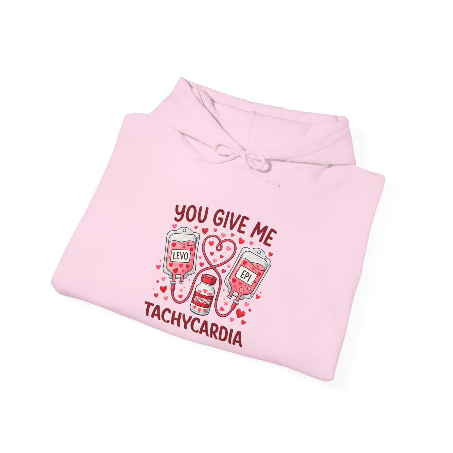 You Give Me Tachycardia Hoodie — Cute ECG Heart & IV Bag Medical Valentine Sweatshirt