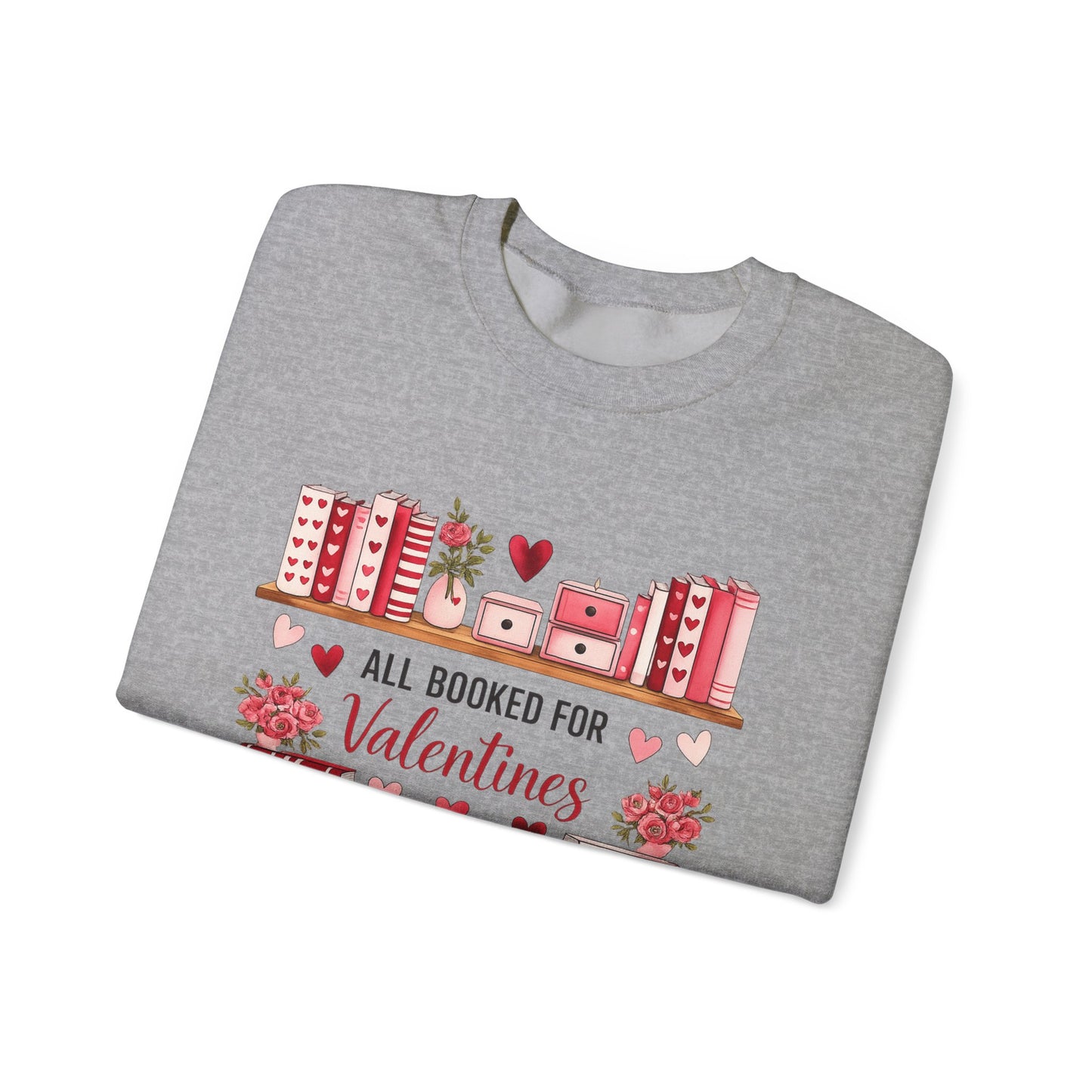 Valentine's Booklover Sweatshirt — "All Booked for Valentines" Cozy Crewneck