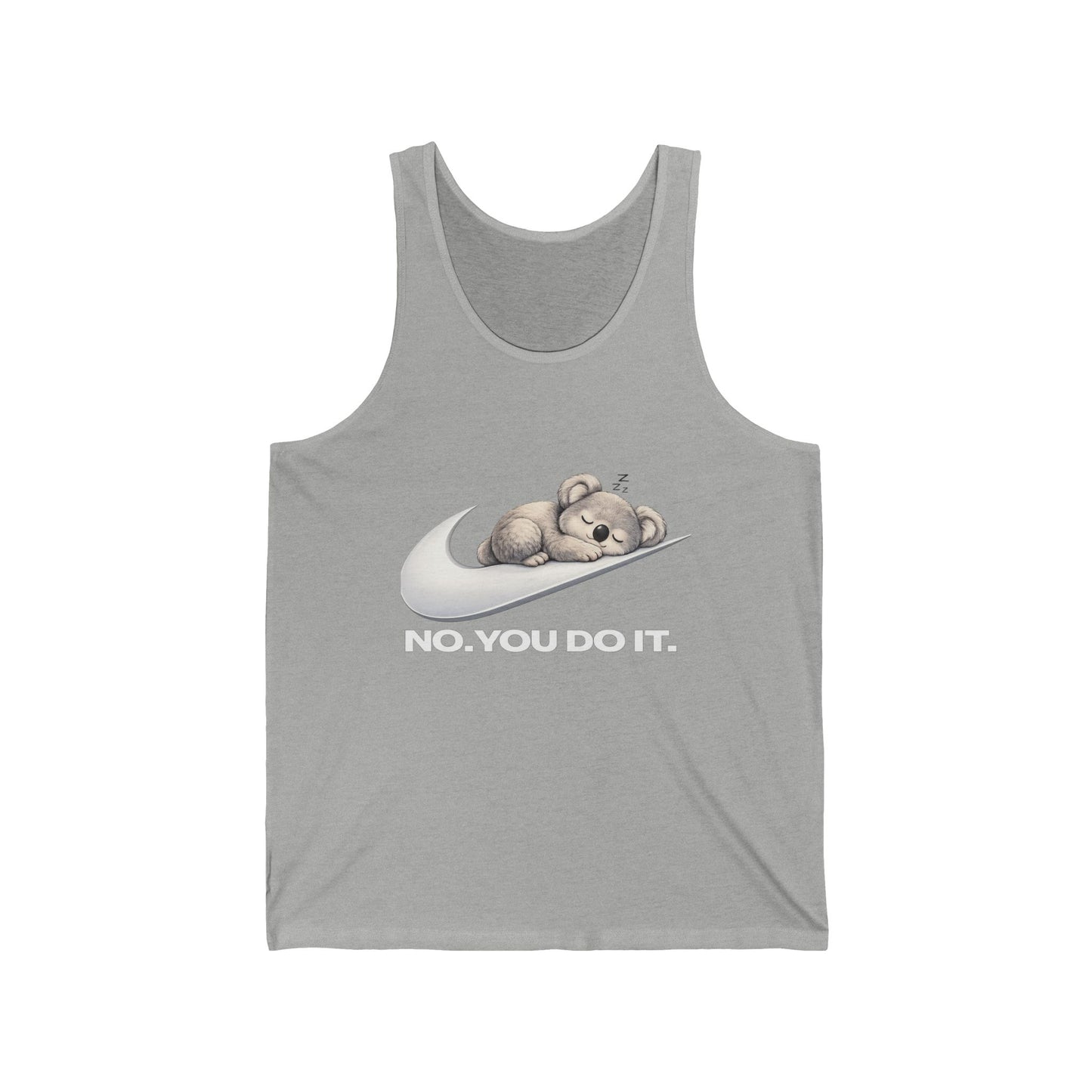 No. You Do It. Tank Top — Funny Lazy Koala Graphic Tank