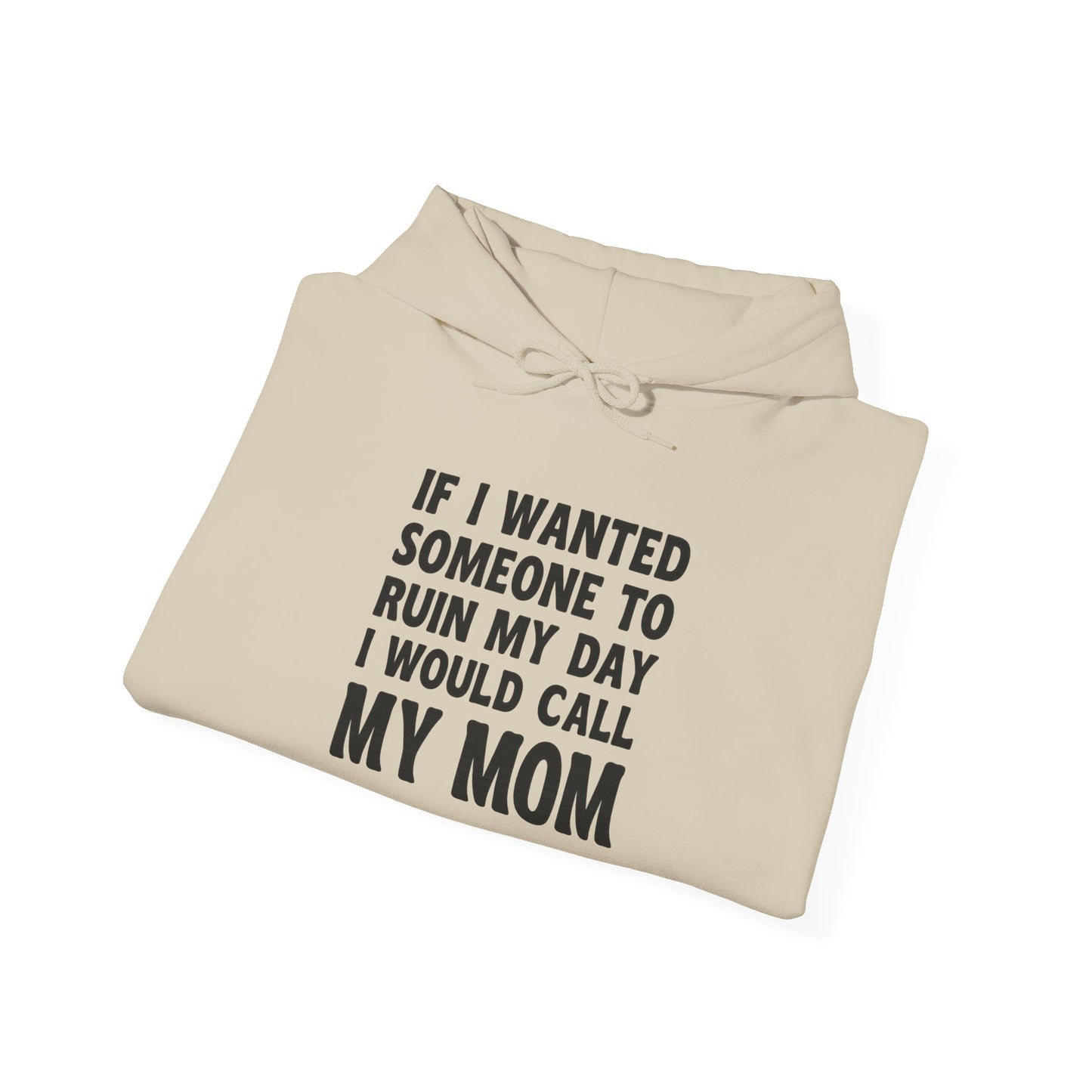 Funny Mom Quote Hoodie, Gift for Mom, Unisex Sweatshirt, Casual Wear, Mother's Day Gift, Humor Clothing, Family Hoodie