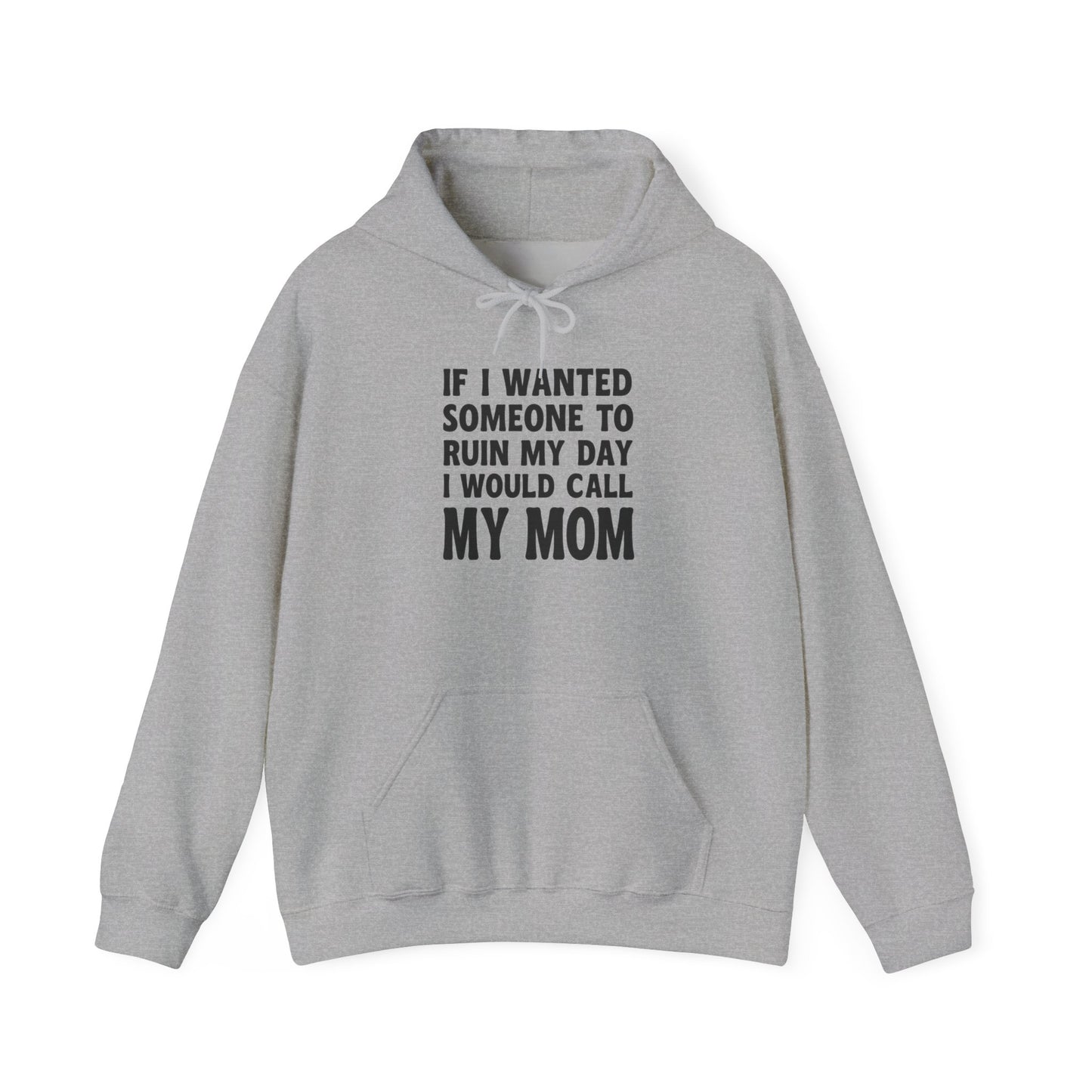 Funny Mom Quote Hoodie, Gift for Mom, Unisex Sweatshirt, Casual Wear, Mother's Day Gift, Humor Clothing, Family Hoodie