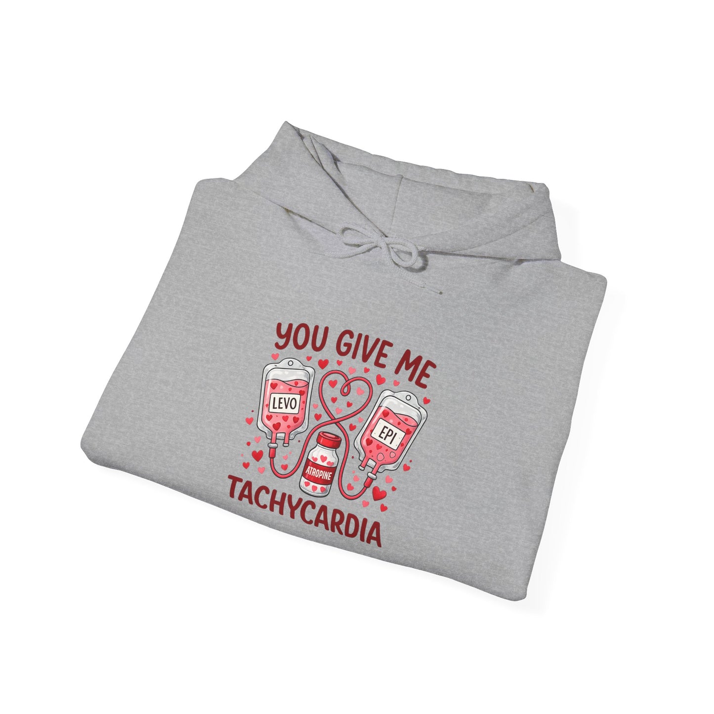 You Give Me Tachycardia Hoodie — Cute ECG Heart & IV Bag Medical Valentine Sweatshirt