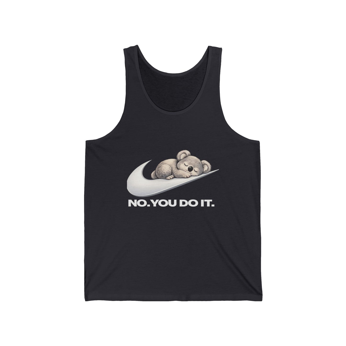 No. You Do It. Tank Top — Funny Lazy Koala Graphic Tank