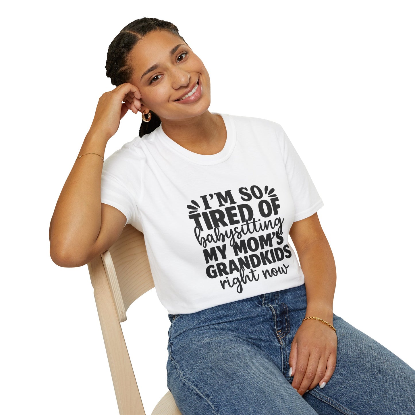 T-Shirt — "I’m So Tired of Babysitting My Mom’s Grandkids Right Now" Funny Grandma Shirt