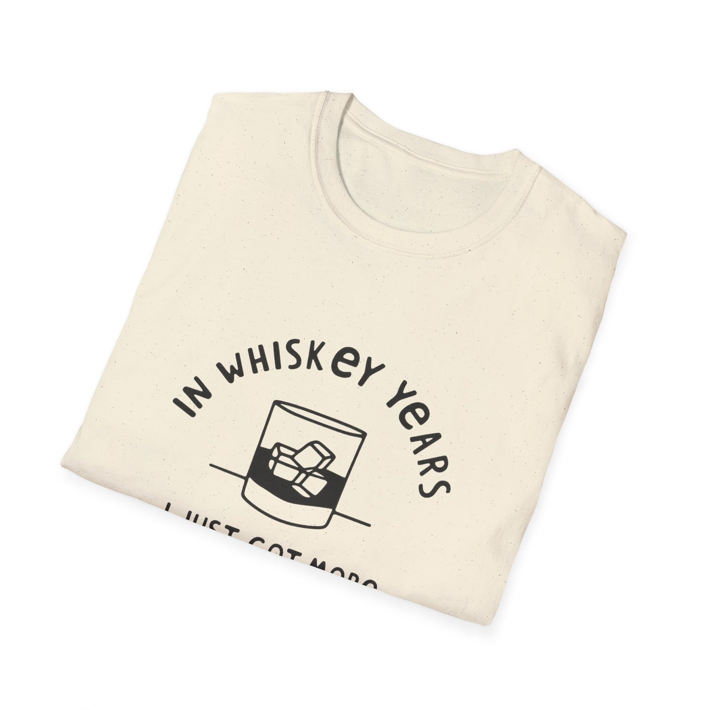 Whiskey Years T-Shirt — "In Whiskey Years I Just Got More Delicious" Funny Vintage Whiskey Tee