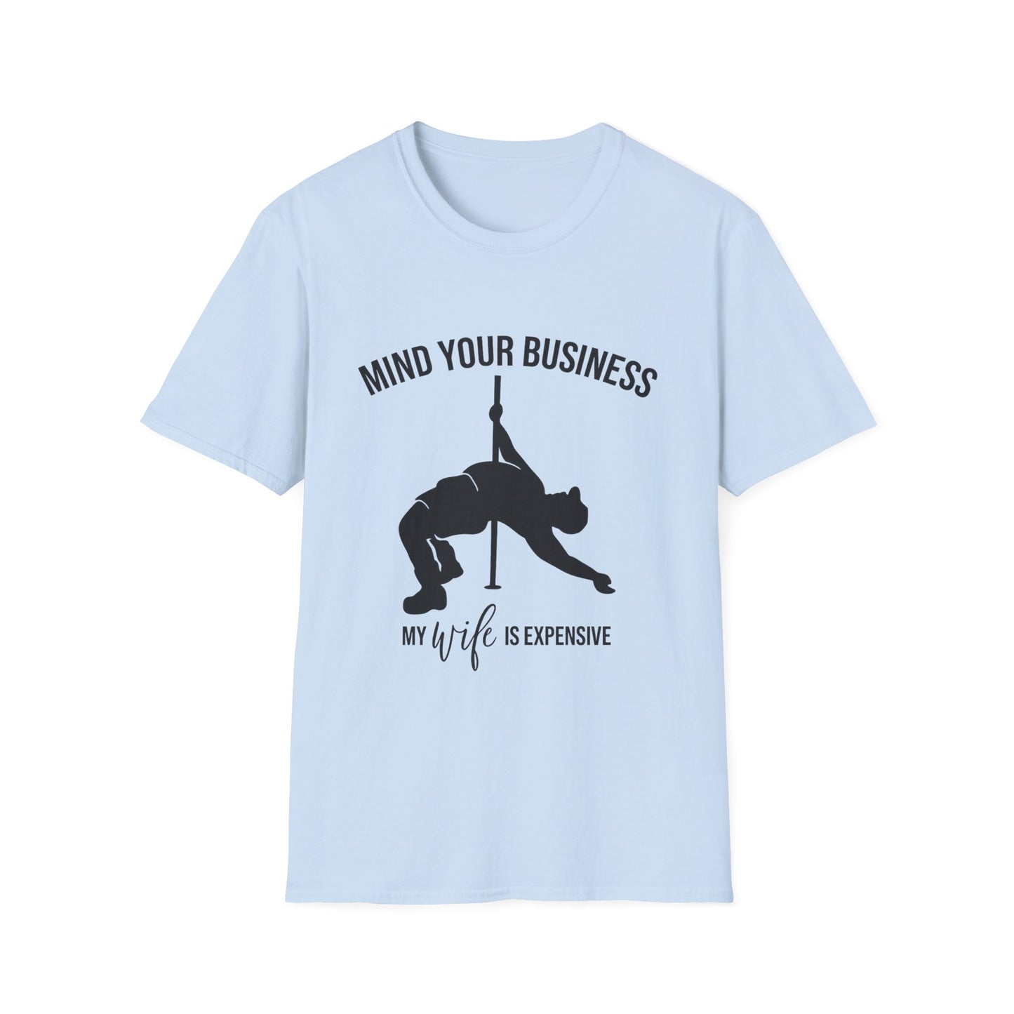 Pole Dance T‑Shirt — "Mind Your Business, My Life Is Expensive" Graphic Tee