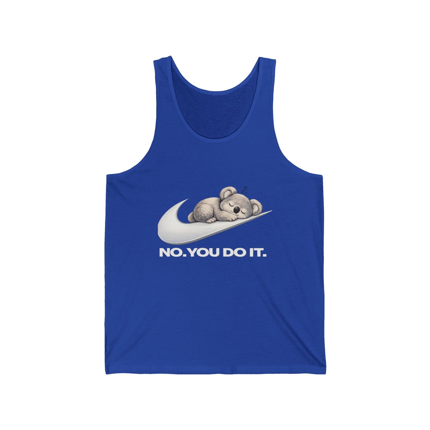 No. You Do It. Tank Top — Funny Lazy Koala Graphic Tank
