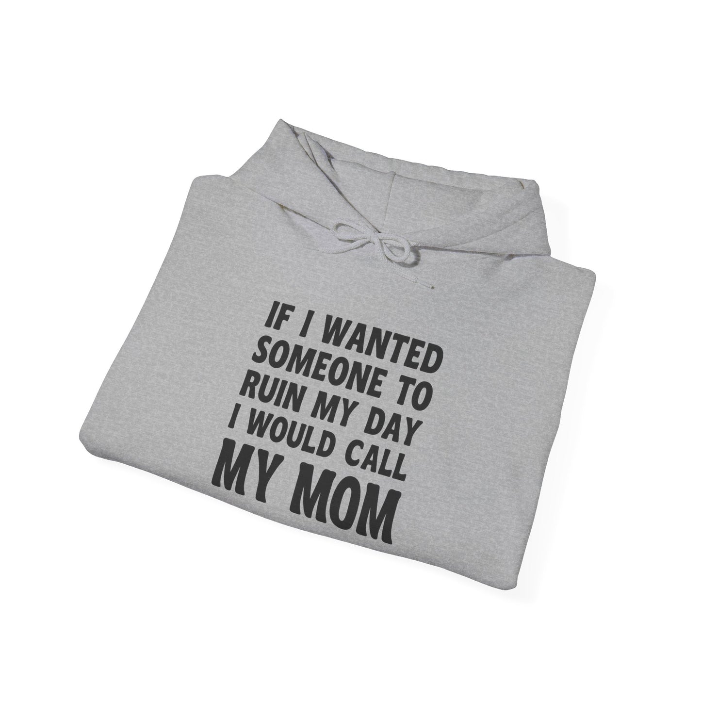 Funny Mom Quote Hoodie, Gift for Mom, Unisex Sweatshirt, Casual Wear, Mother's Day Gift, Humor Clothing, Family Hoodie