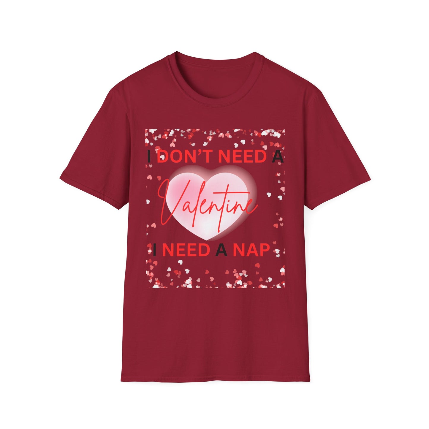 Valentines I Need a Nap Unisex T-Shirt - Perfect for Valentine’s Day Relaxation