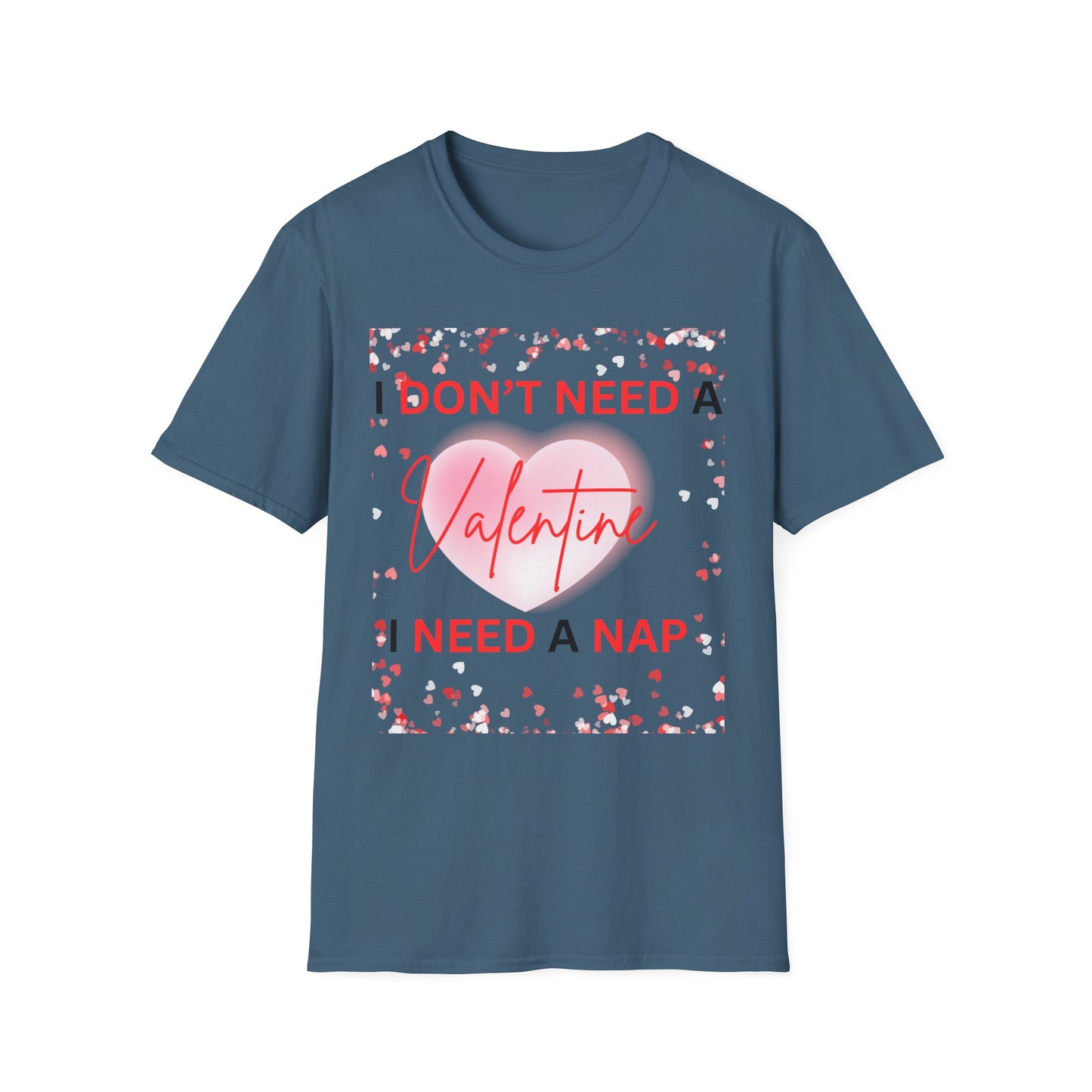 Valentines I Need a Nap Unisex T-Shirt - Perfect for Valentine’s Day Relaxation