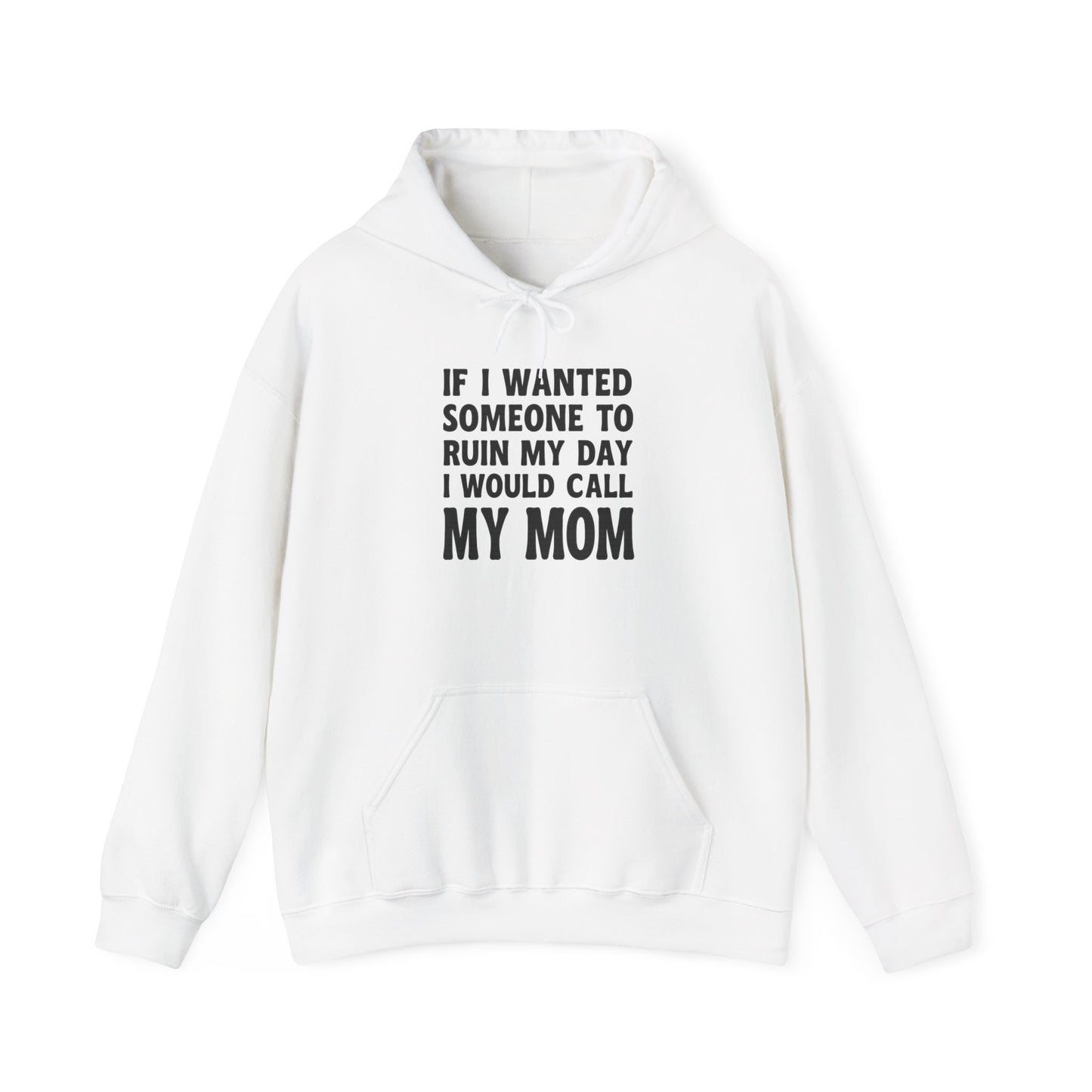 Funny Mom Quote Hoodie, Gift for Mom, Unisex Sweatshirt, Casual Wear, Mother's Day Gift, Humor Clothing, Family Hoodie