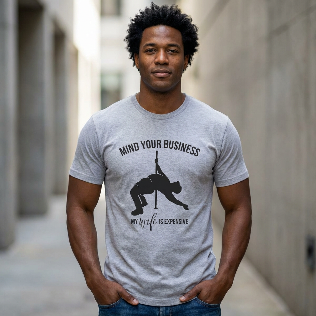 Pole Dance T‑Shirt — "Mind Your Business, My Life Is Expensive" Graphic Tee