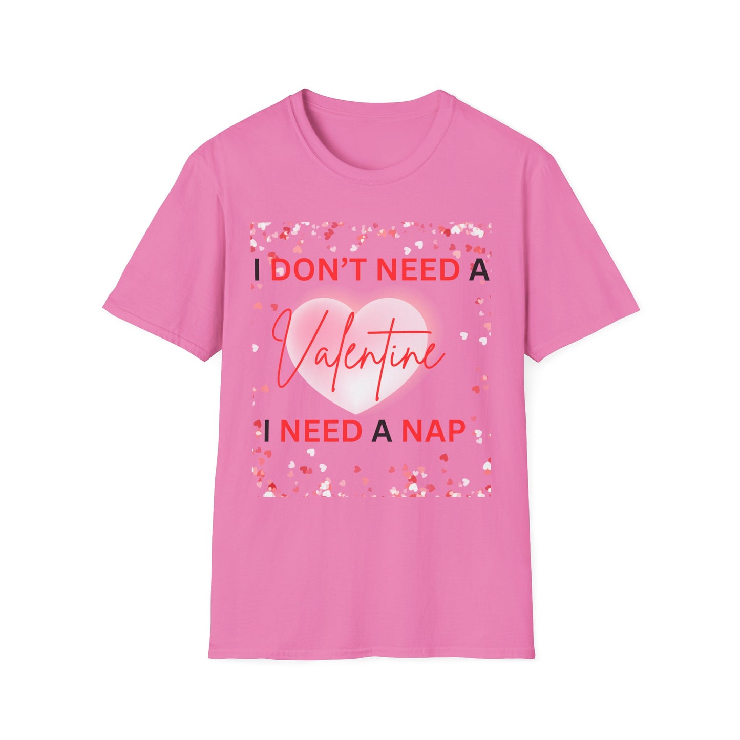 Valentines I Need a Nap Unisex T-Shirt - Perfect for Valentine’s Day Relaxation
