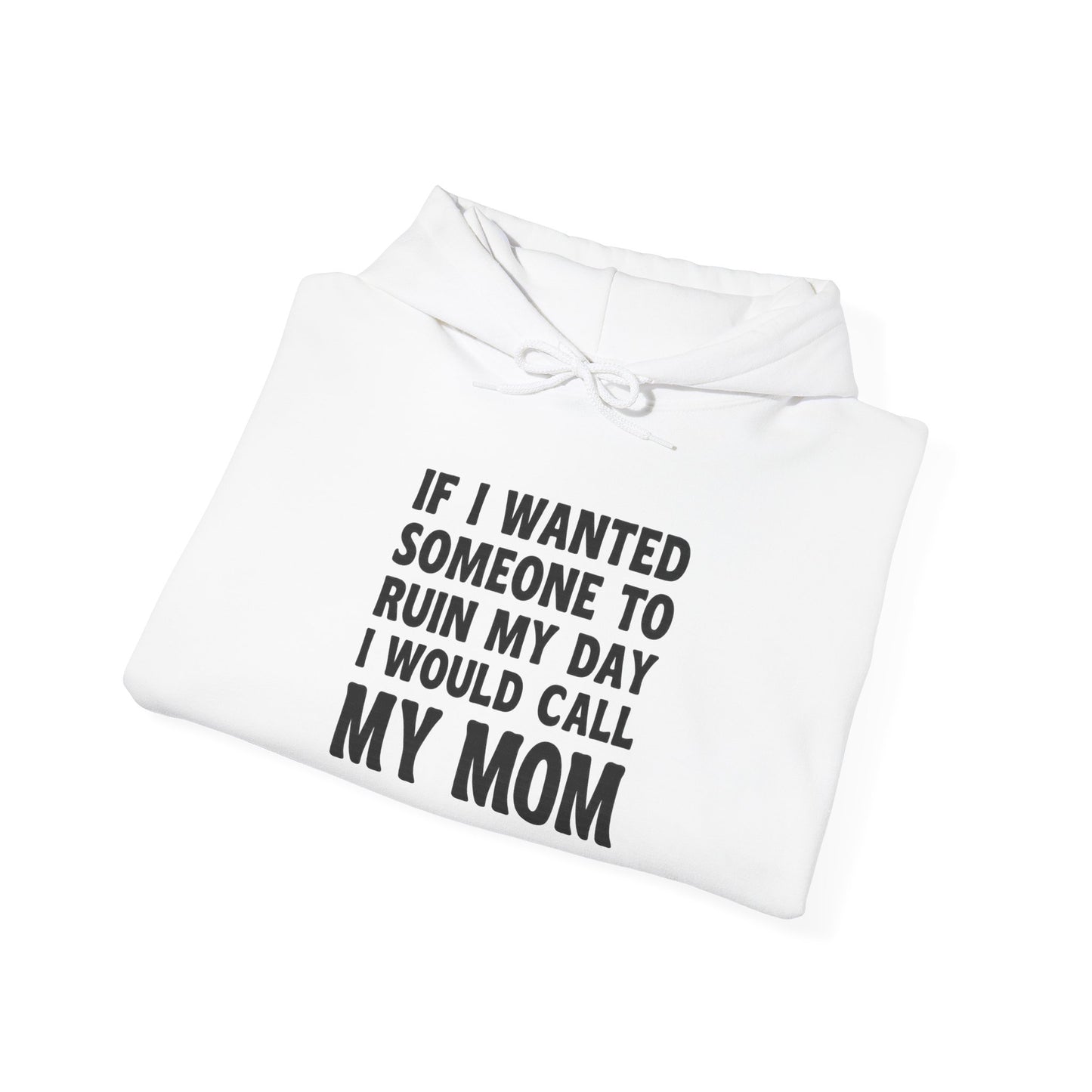 Funny Mom Quote Hoodie, Gift for Mom, Unisex Sweatshirt, Casual Wear, Mother's Day Gift, Humor Clothing, Family Hoodie
