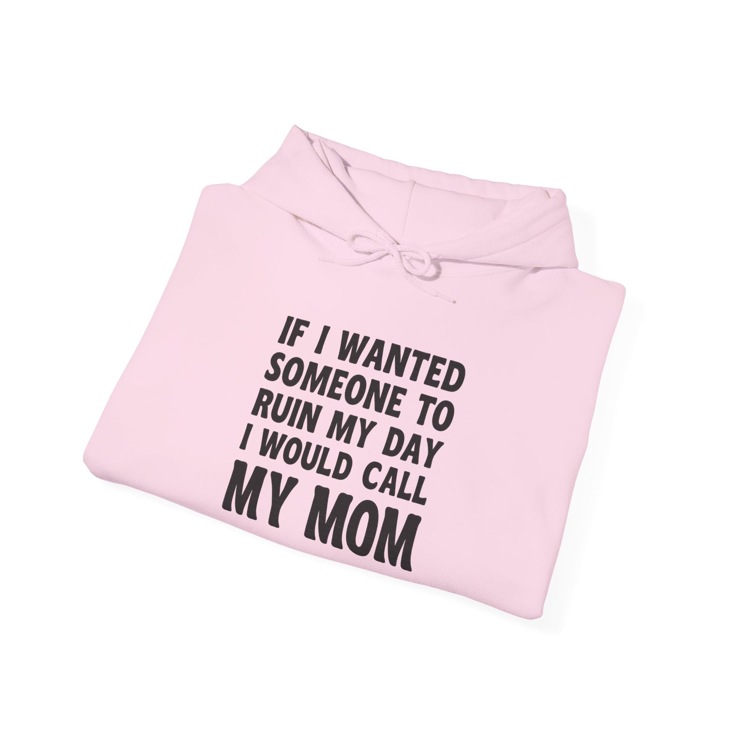 Funny Mom Quote Hoodie, Gift for Mom, Unisex Sweatshirt, Casual Wear, Mother's Day Gift, Humor Clothing, Family Hoodie