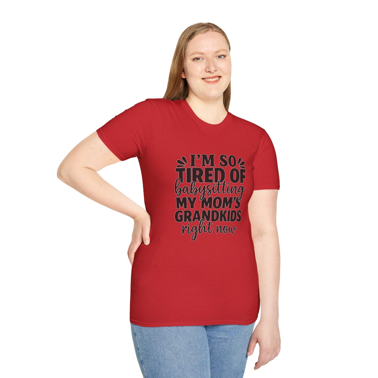 T-Shirt — "I’m So Tired of Babysitting My Mom’s Grandkids Right Now" Funny Grandma Shirt