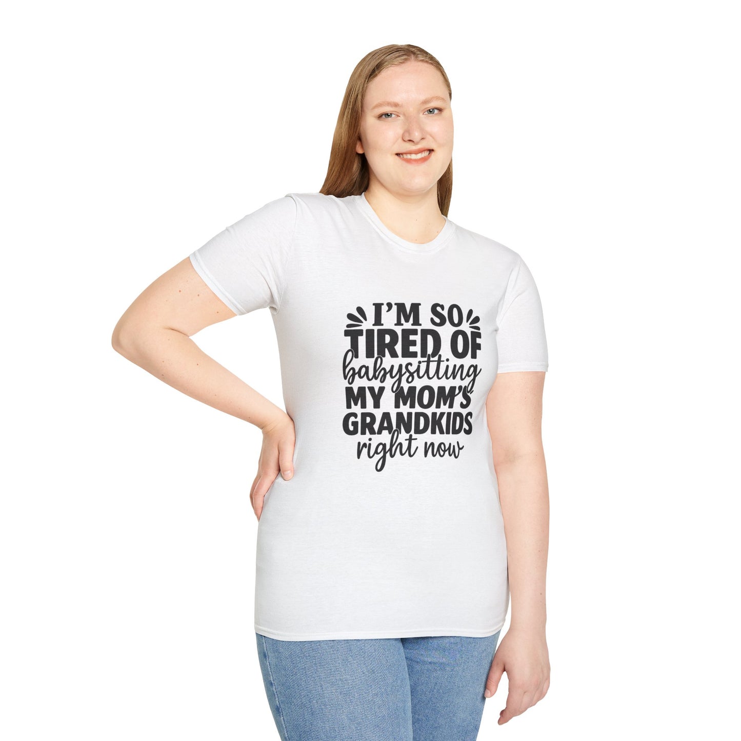 T-Shirt — "I’m So Tired of Babysitting My Mom’s Grandkids Right Now" Funny Grandma Shirt