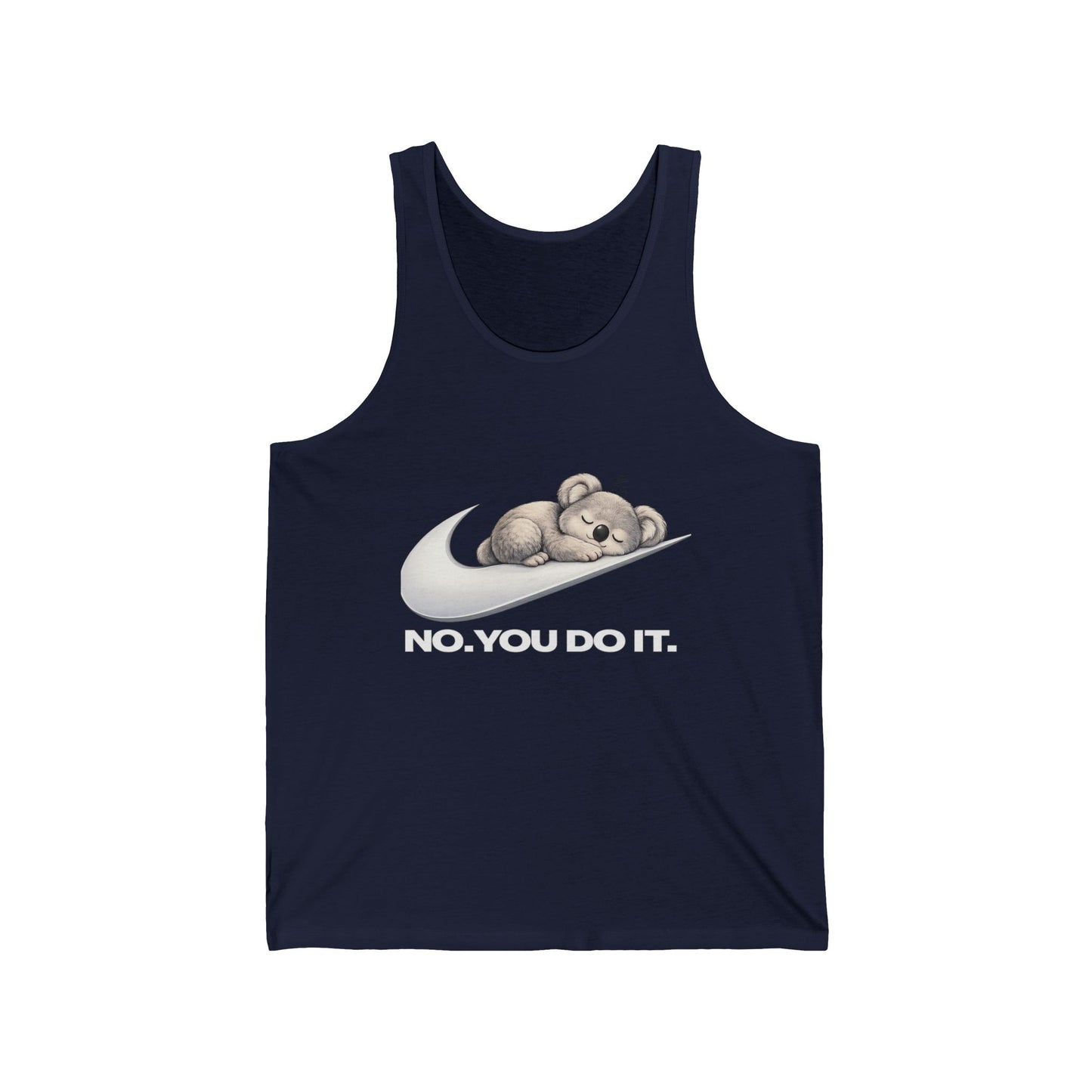 No. You Do It. Tank Top — Funny Lazy Koala Graphic Tank