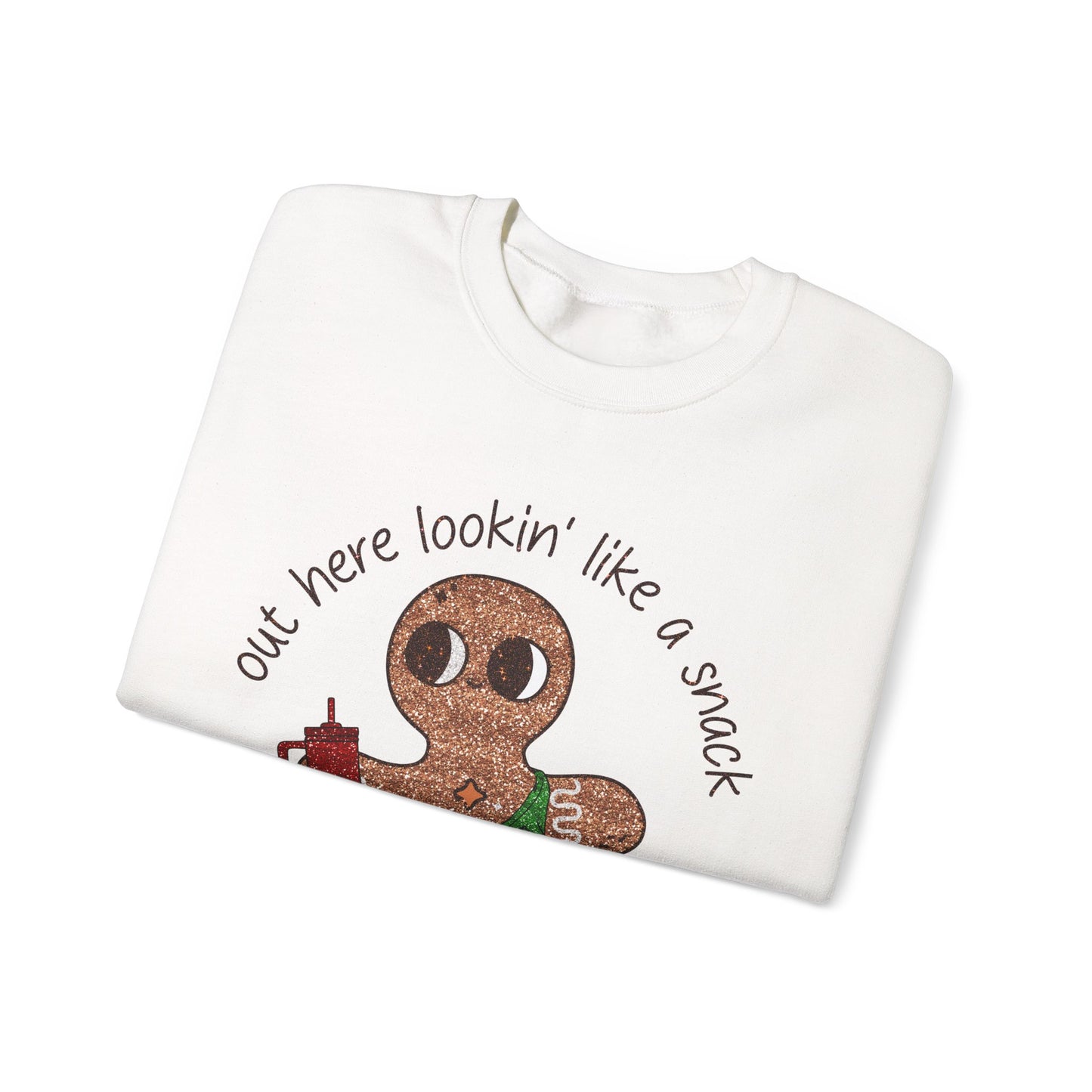 Gingerbread Cookie Sweatshirt — "Out Here Lookin' Like a Snack" Holiday Crewneck