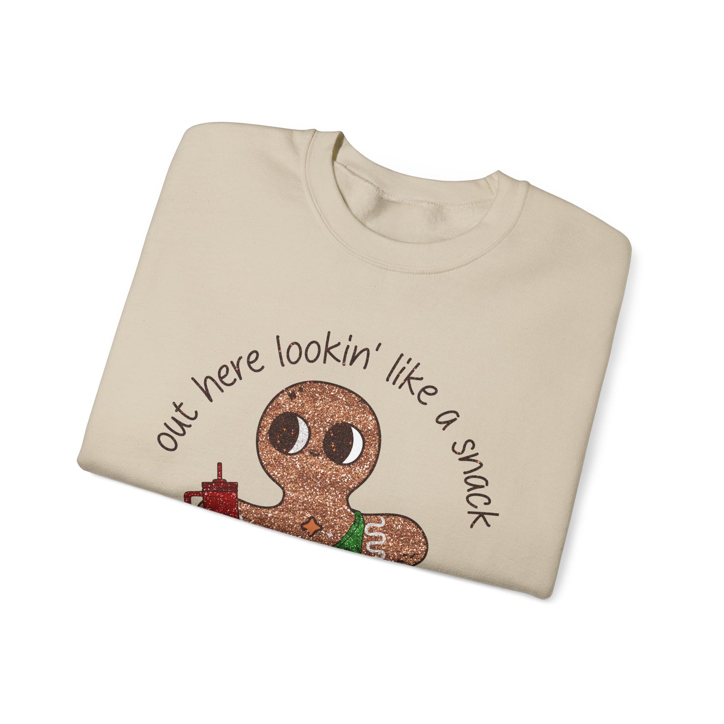 Gingerbread Cookie Sweatshirt — "Out Here Lookin' Like a Snack" Holiday Crewneck