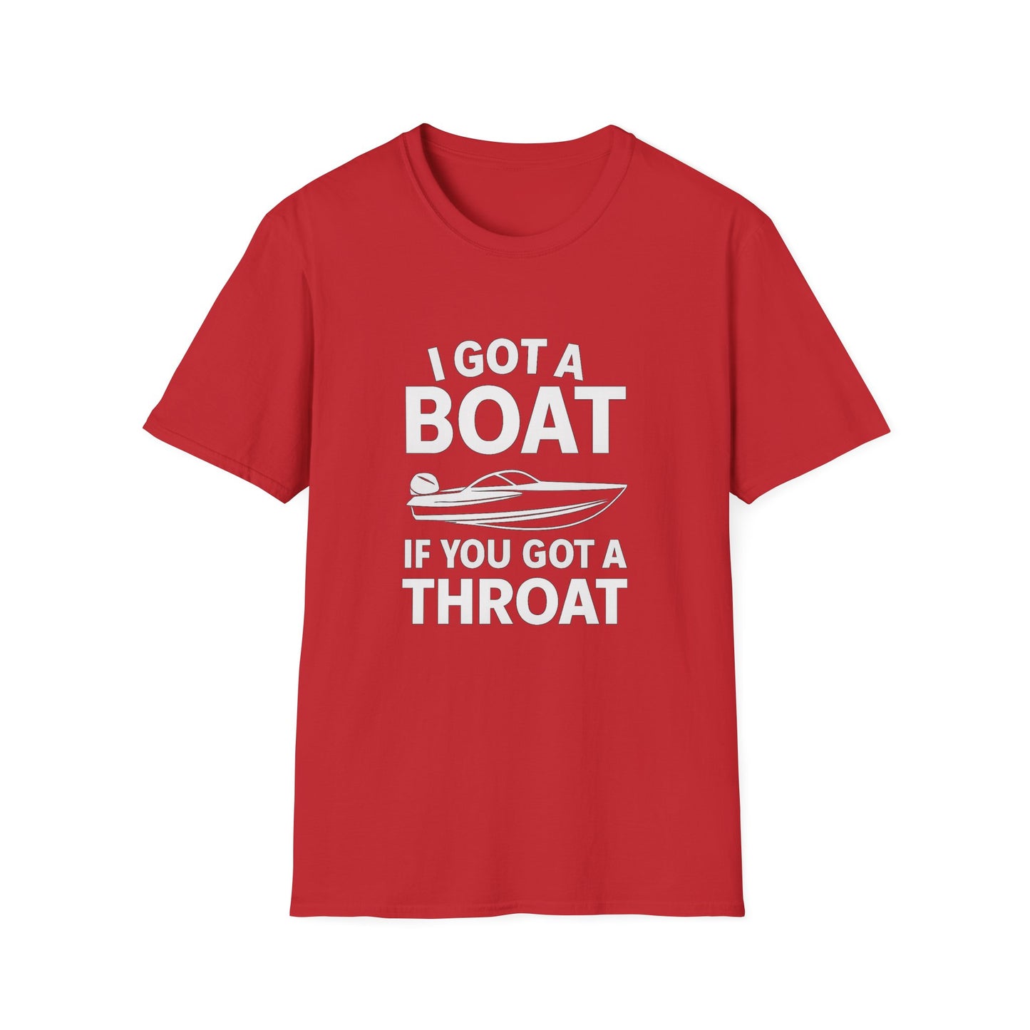 Boat Pun T-Shirt — "I Got a Boat If You Got a Throat" Funny Boating Tee for Lake & Fishing Fans