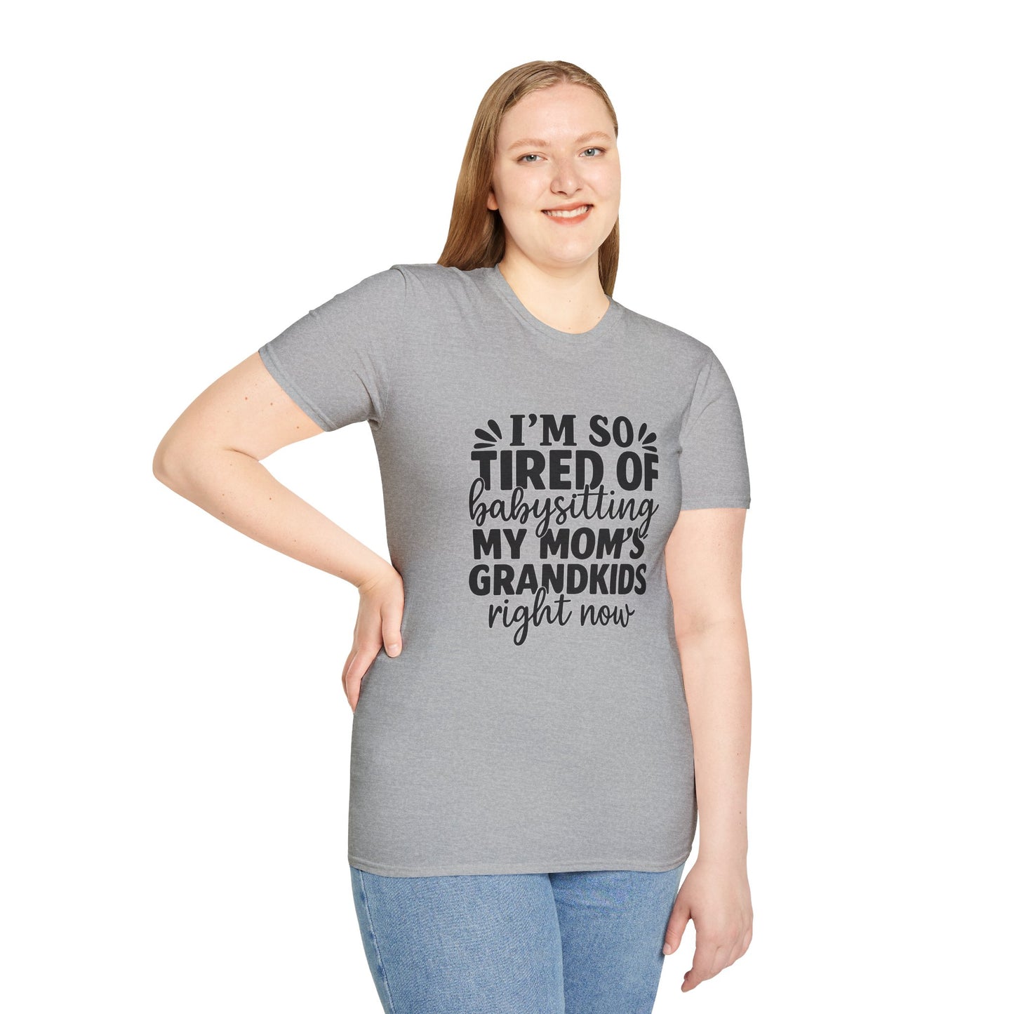T-Shirt — "I’m So Tired of Babysitting My Mom’s Grandkids Right Now" Funny Grandma Shirt