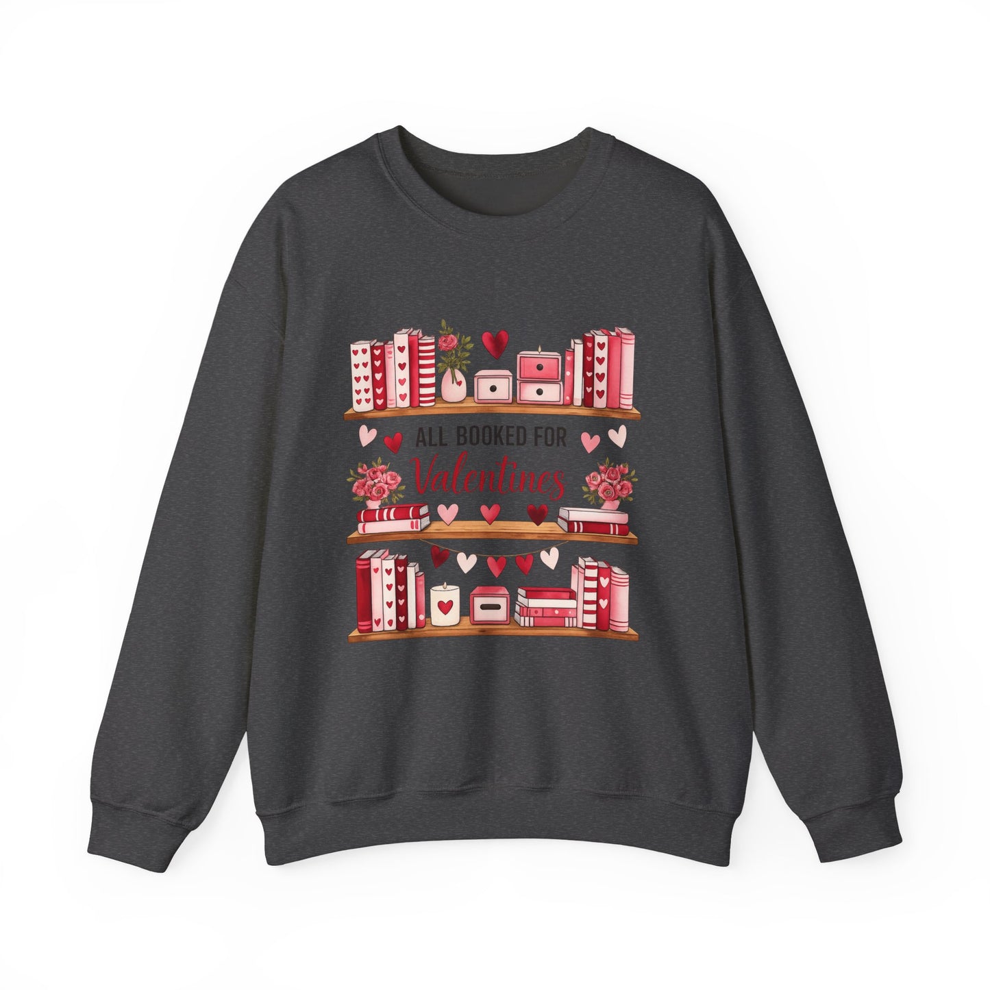 Valentine's Booklover Sweatshirt — "All Booked for Valentines" Cozy Crewneck