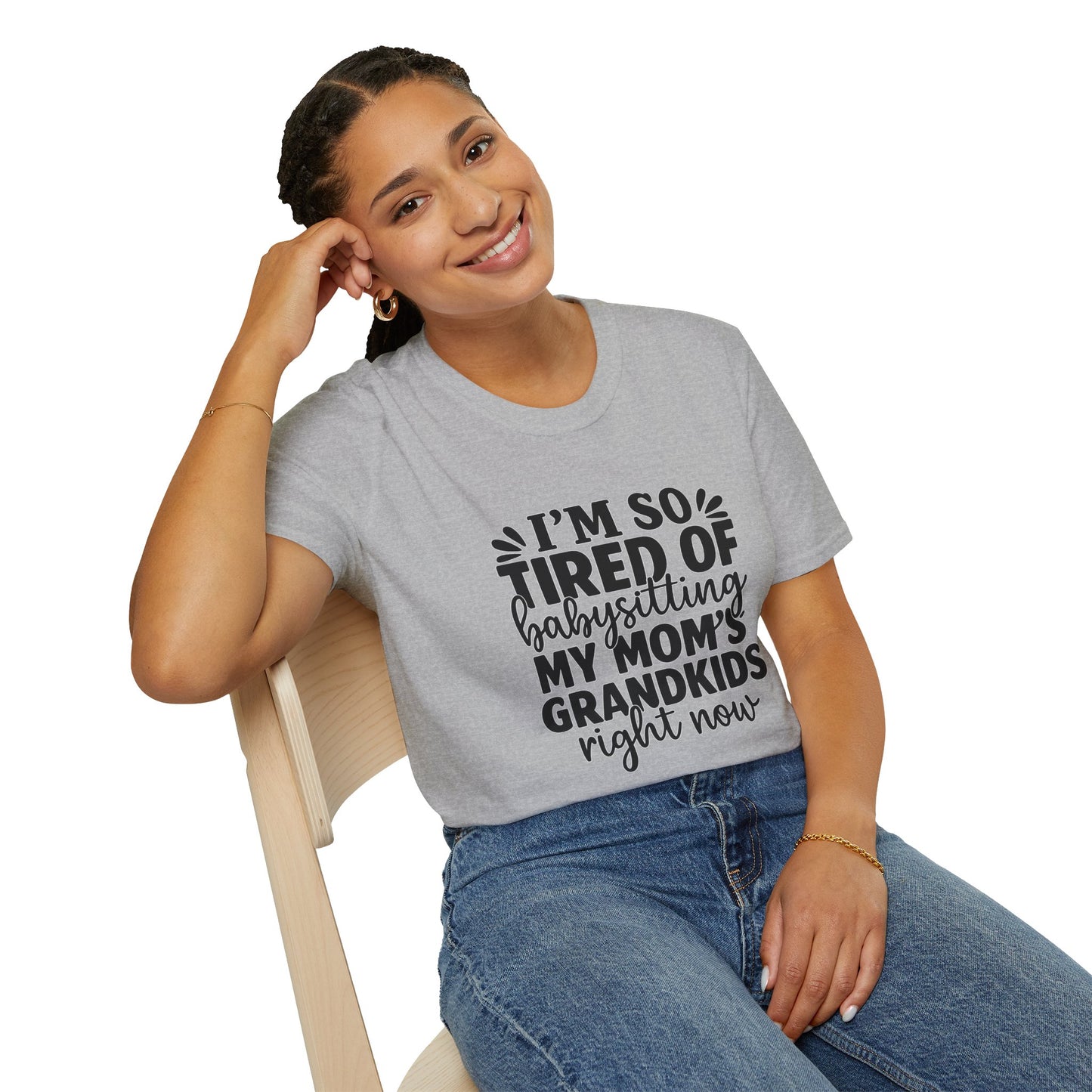 T-Shirt — "I’m So Tired of Babysitting My Mom’s Grandkids Right Now" Funny Grandma Shirt