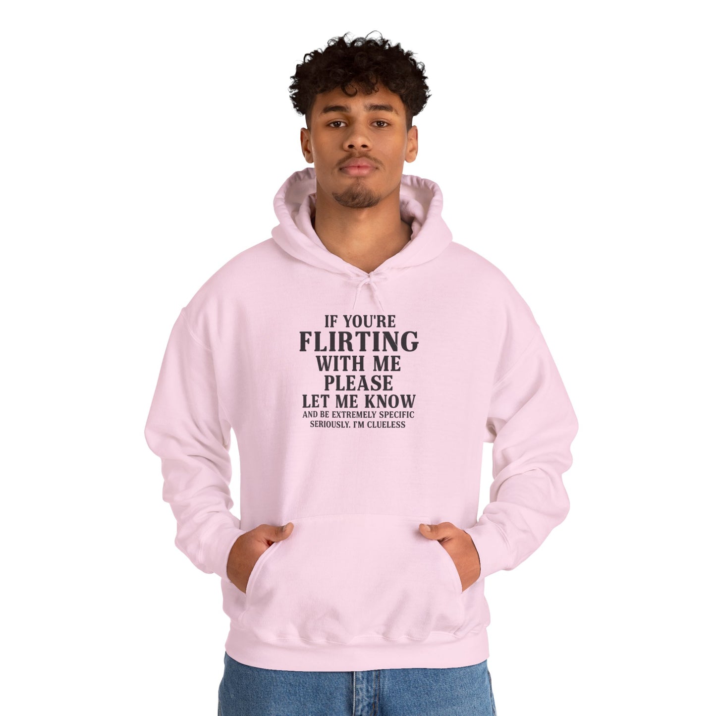 Flirty Sweatshirt, Unisex Hoodie, Cute Gift, Valentine's Day Apparel, Casual Wear, Funny Hoodie, Love Quote Clothing