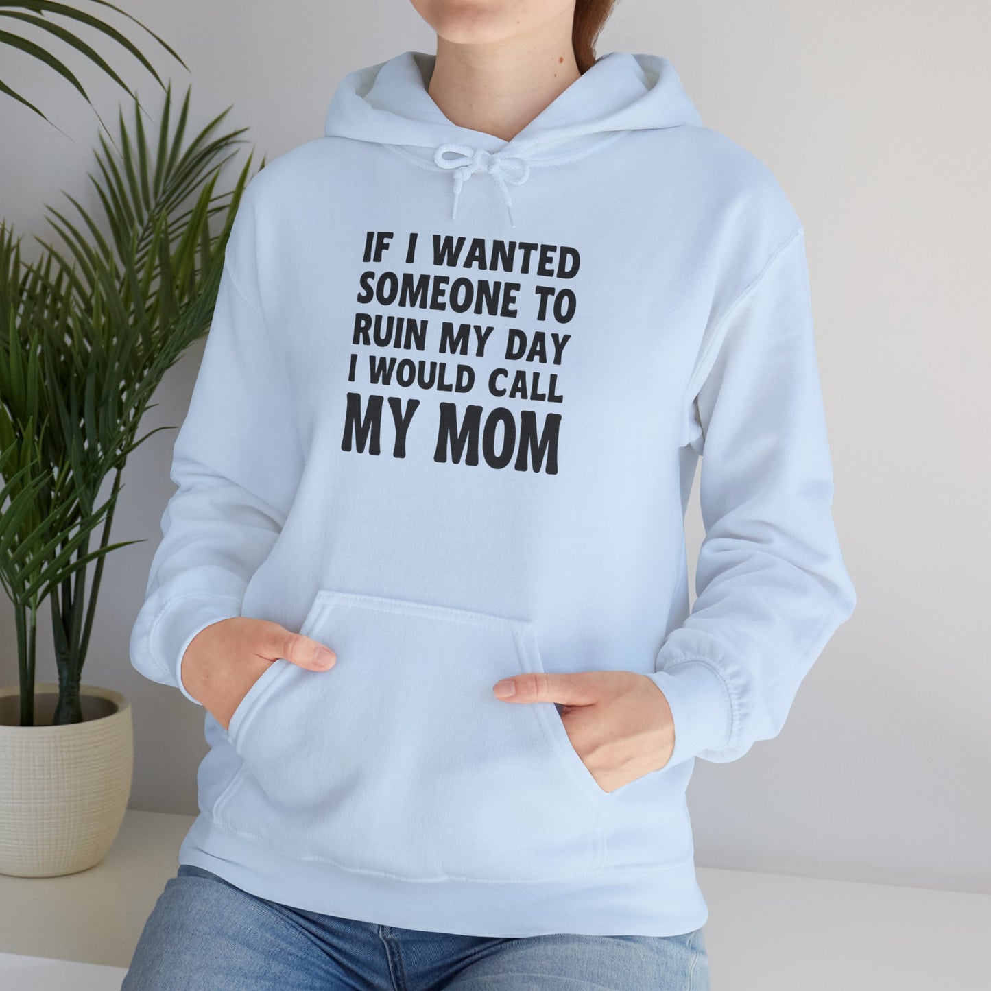 Funny Mom Quote Hoodie, Gift for Mom, Unisex Sweatshirt, Casual Wear, Mother's Day Gift, Humor Clothing, Family Hoodie