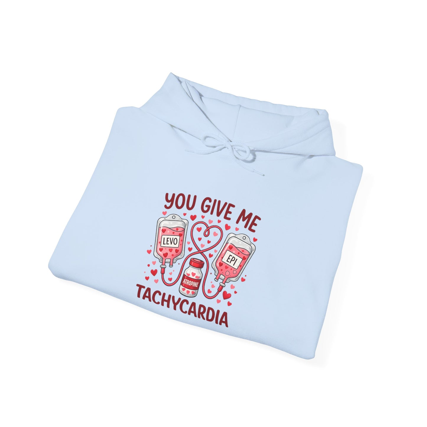 You Give Me Tachycardia Hoodie — Cute ECG Heart & IV Bag Medical Valentine Sweatshirt