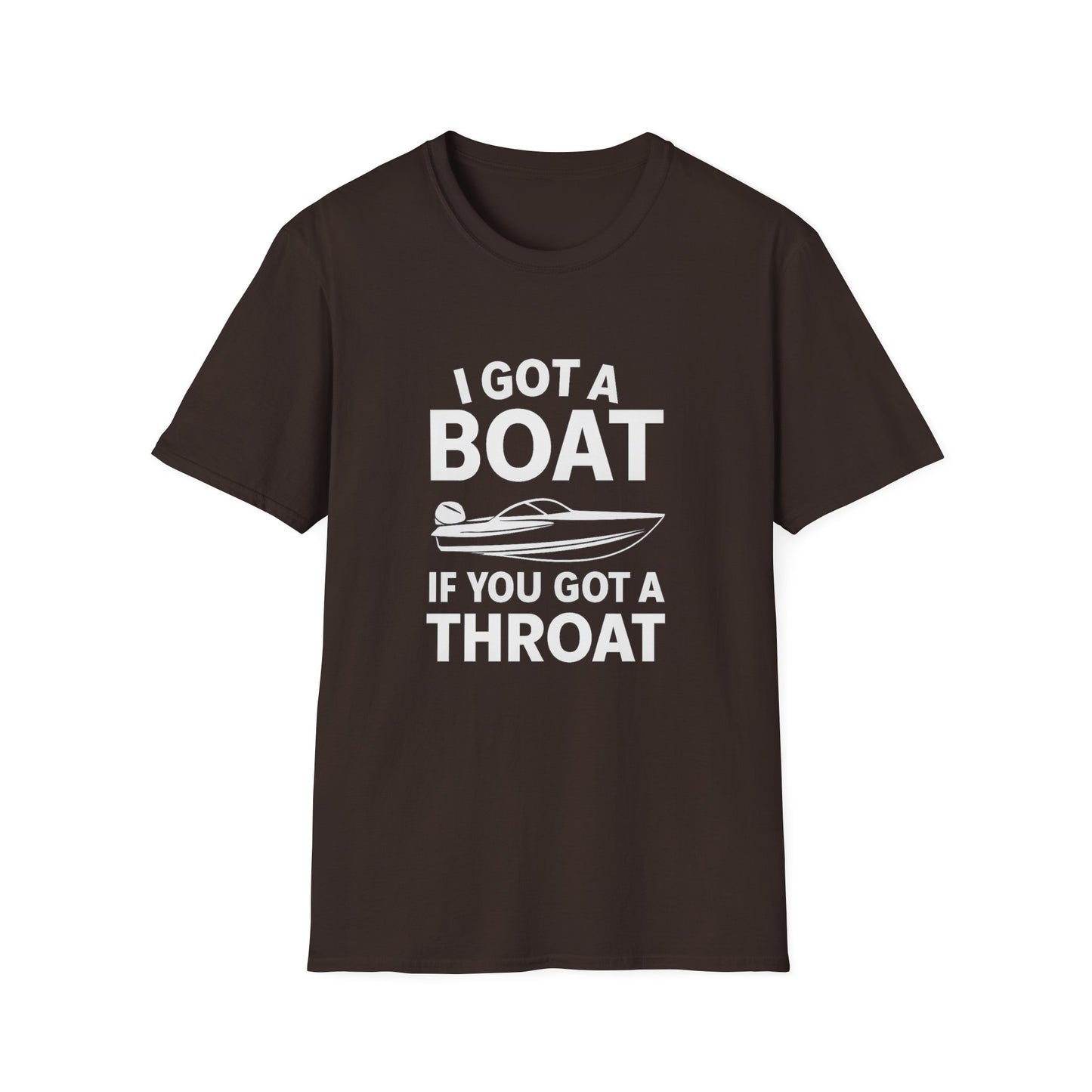 Boat Pun T-Shirt — "I Got a Boat If You Got a Throat" Funny Boating Tee for Lake & Fishing Fans