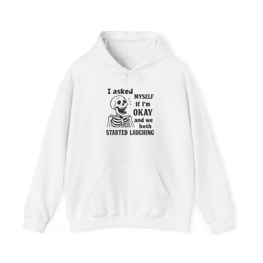 Funny Skeleton Hoodie, I Asked Myself if I'm Okay, Unisex Sweatshirt, Halloween Gift, Comfortable Lounge Wear, Fit for Everyday Use