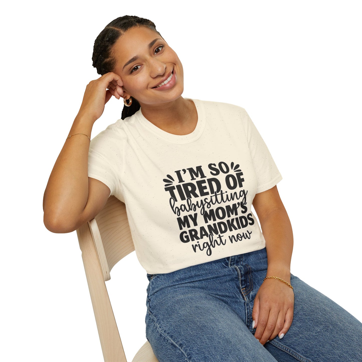 T-Shirt — "I’m So Tired of Babysitting My Mom’s Grandkids Right Now" Funny Grandma Shirt