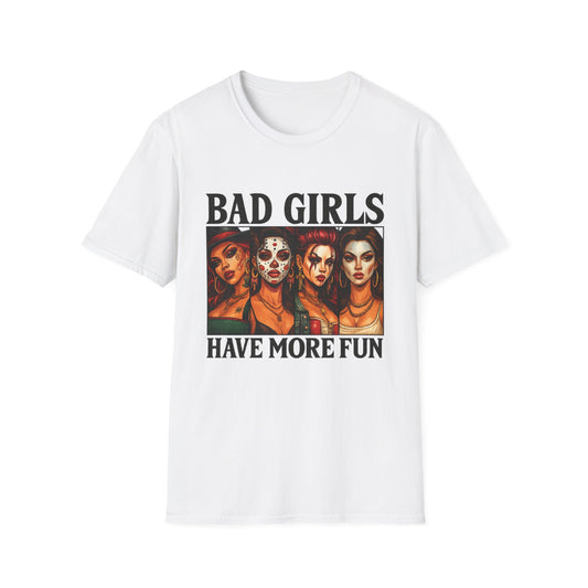 Bad Girls Have More Fun Unisex Softstyle T-Shirt, Trendy Tee, Fun Graphic Shirt, Gift for Women, Casual Wear, Party Outfit