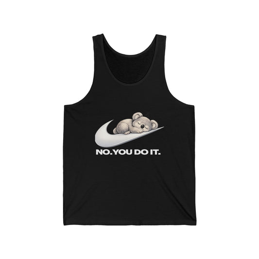 No. You Do It. Tank Top — Funny Lazy Koala Graphic Tank