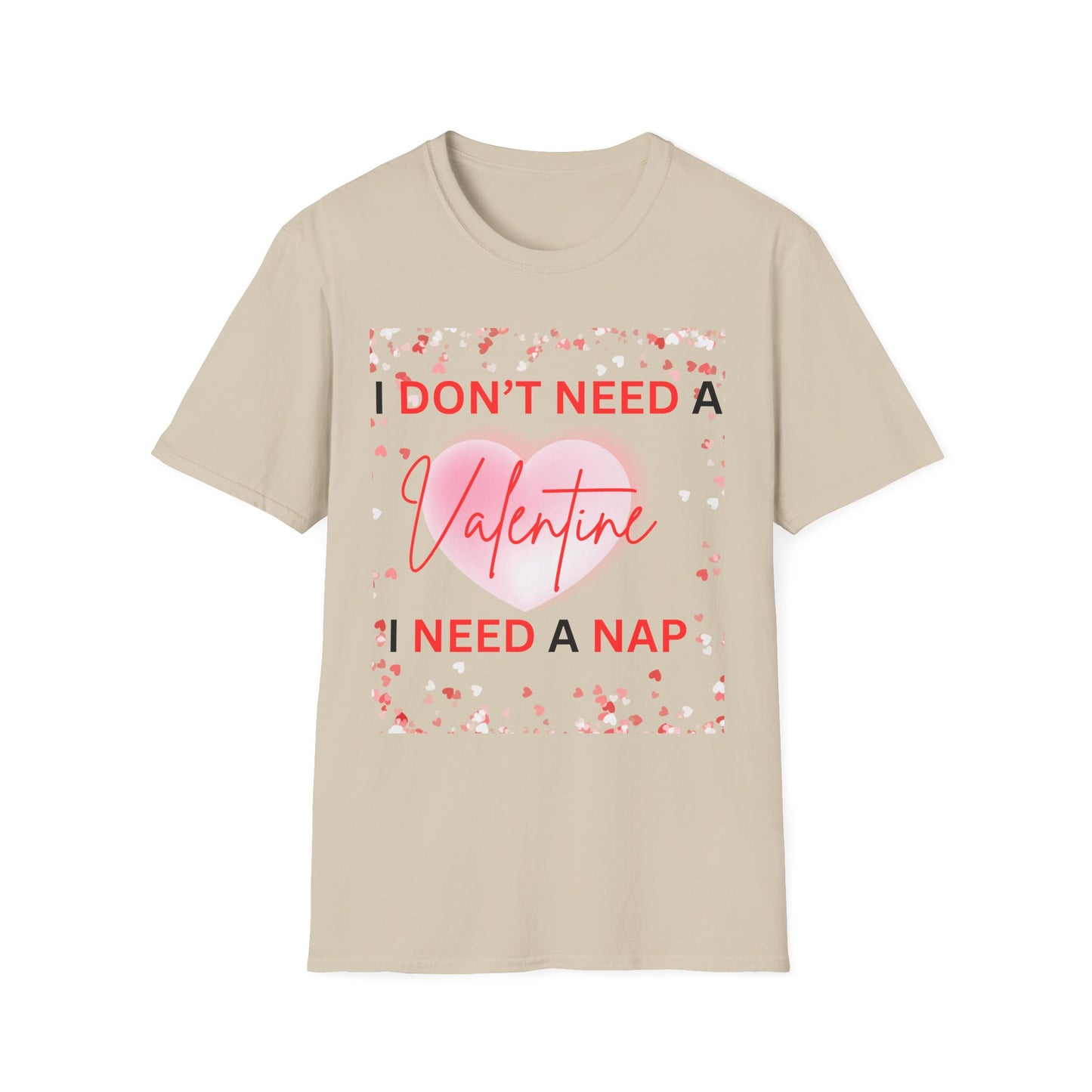 Valentines I Need a Nap Unisex T-Shirt - Perfect for Valentine’s Day Relaxation