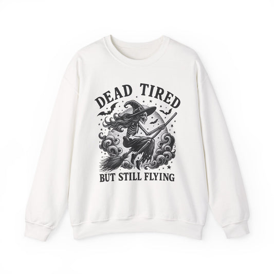 Dead Tired But Still Flying Sweatshirt | Unisex Crewneck | Cozy Halloween Apparel, Witchy Gift, Fall Fashion, Spooky Season