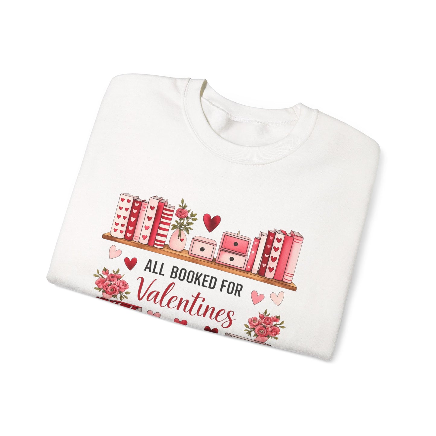 Valentine's Booklover Sweatshirt — "All Booked for Valentines" Cozy Crewneck