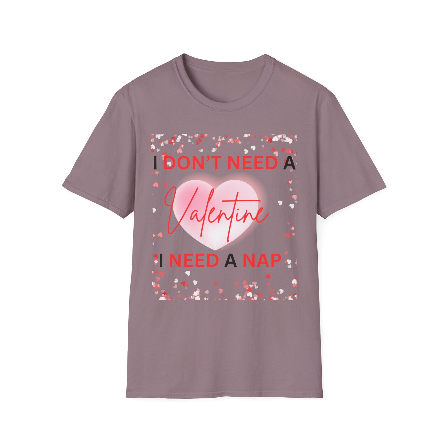 Valentines I Need a Nap Unisex T-Shirt - Perfect for Valentine’s Day Relaxation